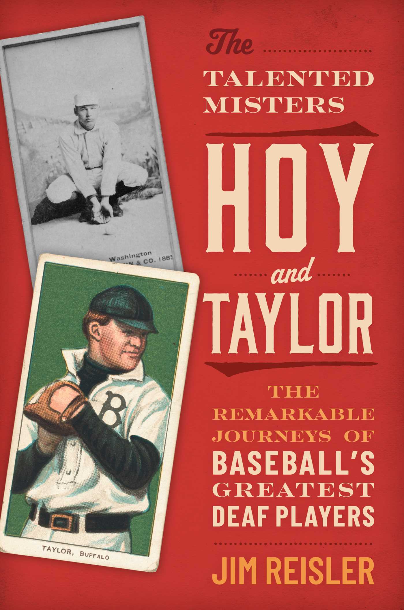 Talented Misters Hoy and Taylor: The Remarkable Journeys of Baseball's Greatest Deaf Players