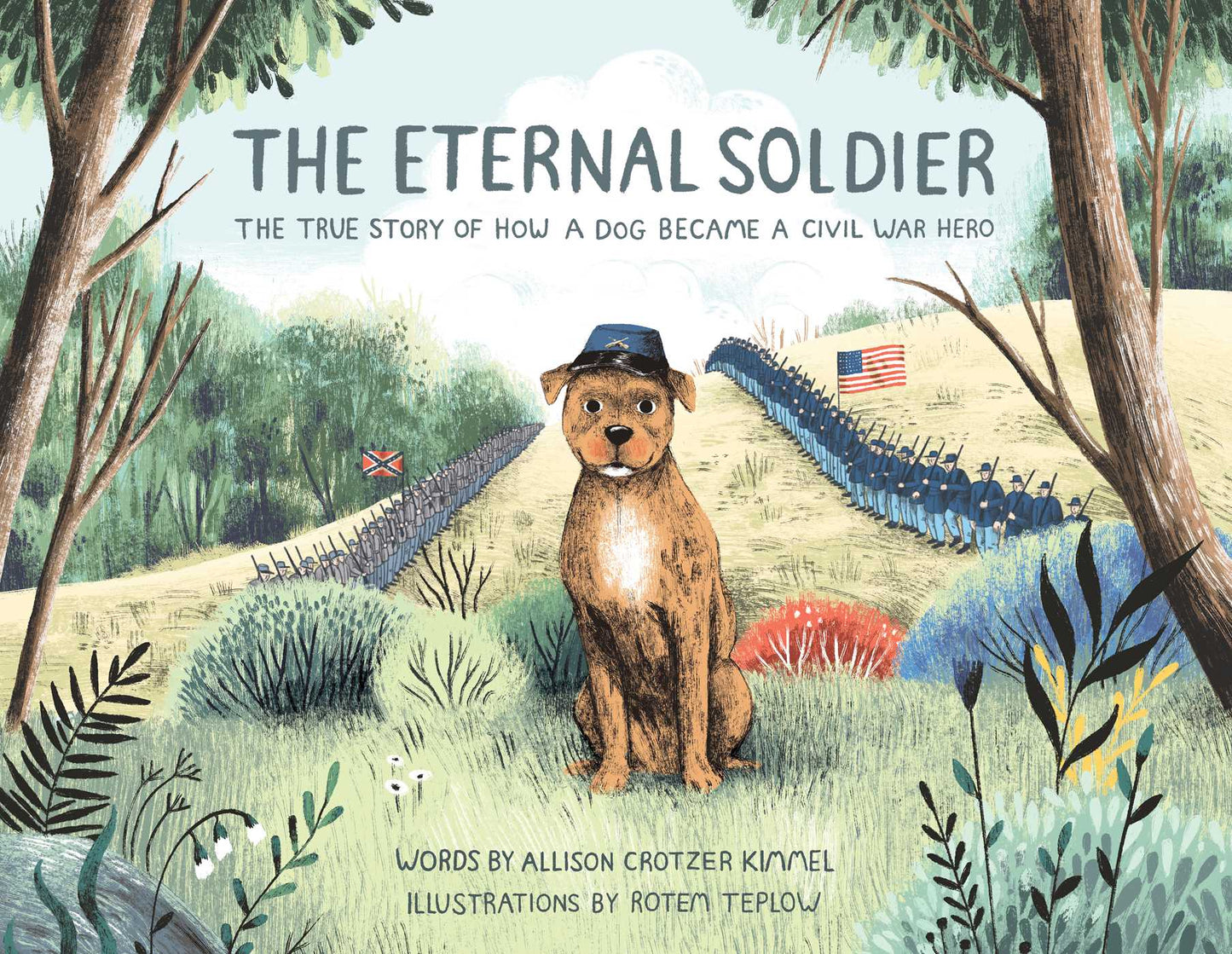 Eternal Soldier: The True Story of How a Dog Became a Civil War Hero