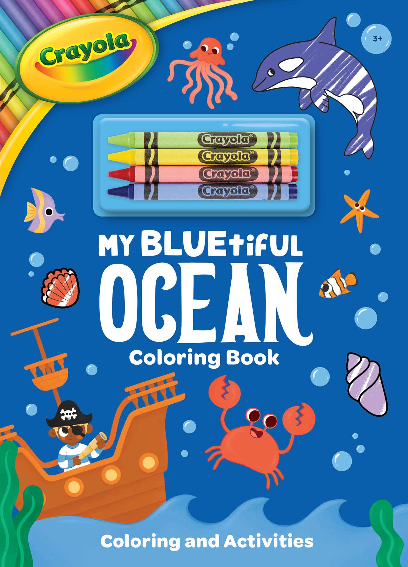Crayola: My BLUEtiful Ocean Coloring Book: Includes 4 Crayola Crayons (A Crayola Ocean Coloring Activity Book with Crayons for Kids)