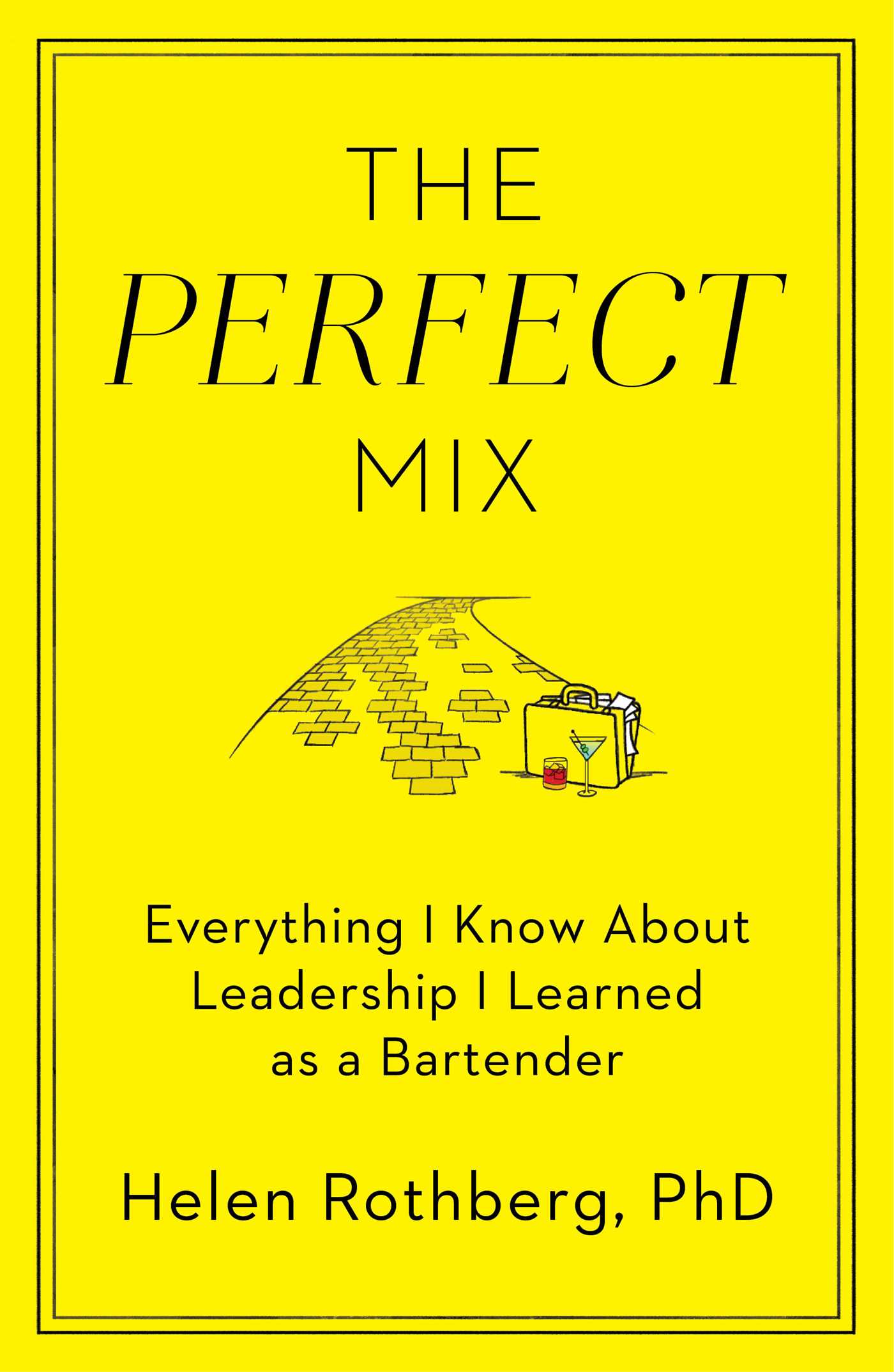 Perfect Mix: Everything I Know About Leadership I Learned as a Bartender
