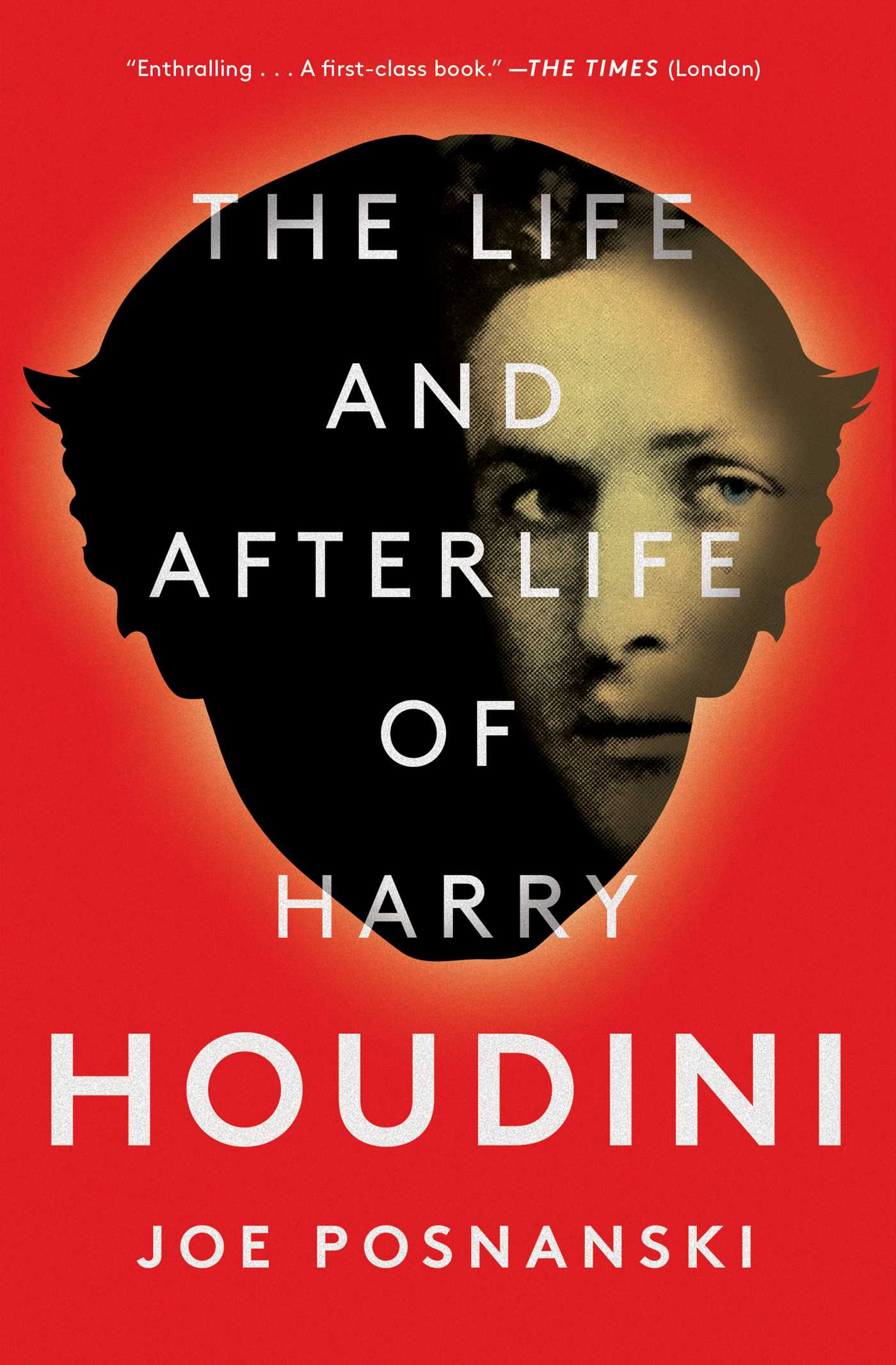Life and Afterlife of Harry Houdini