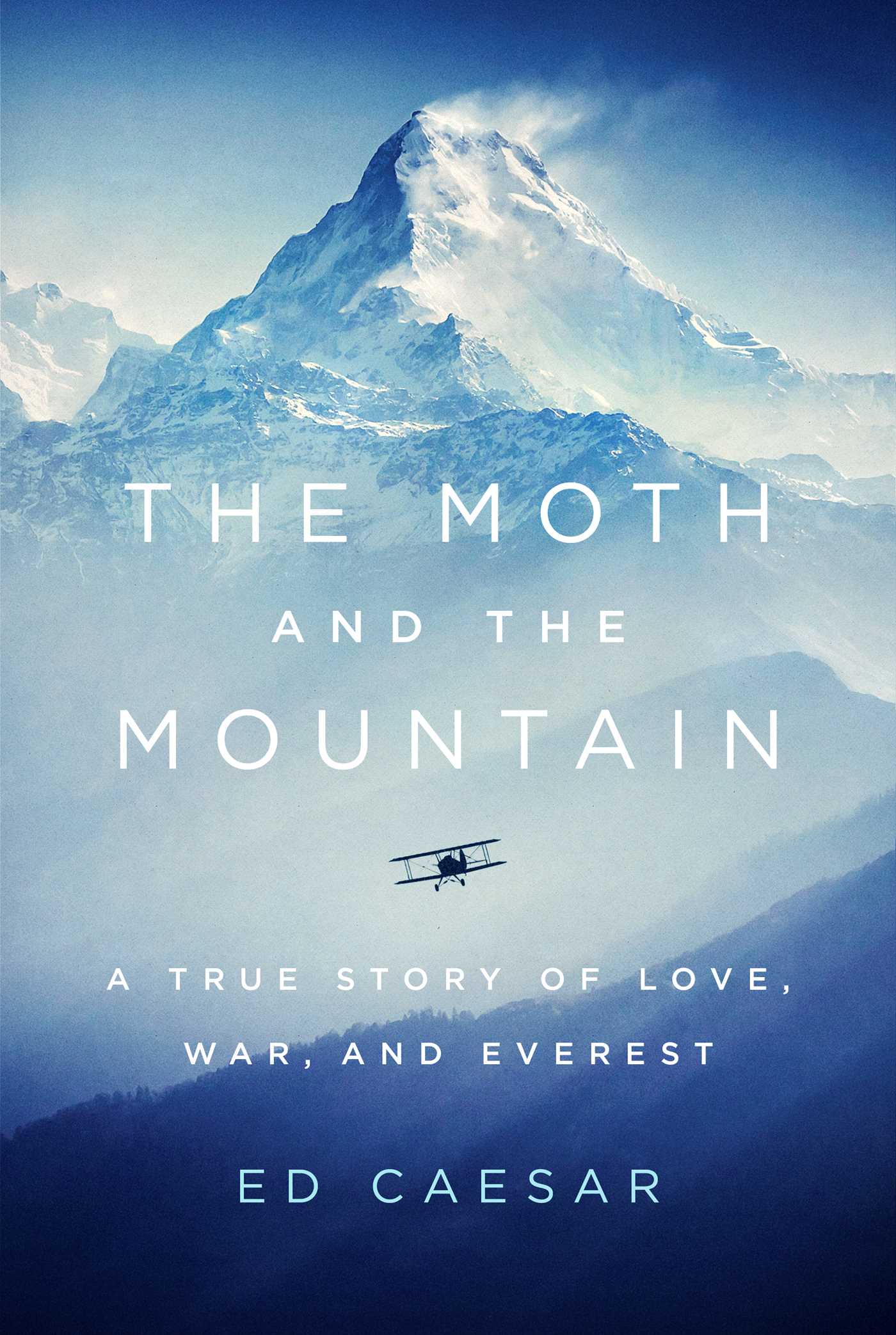 Moth and the Mountain: A True Story of Love, War, and Everest