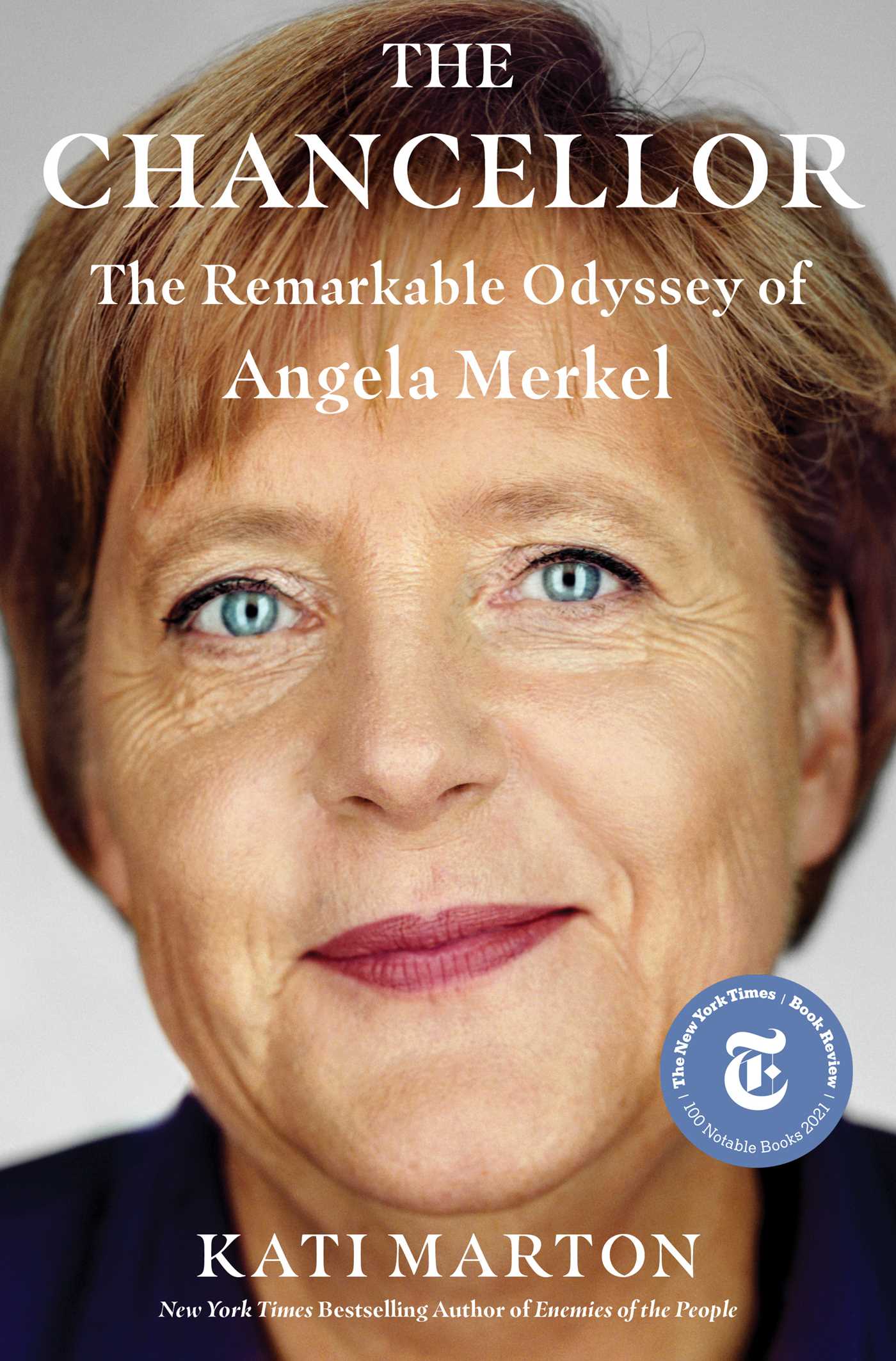 Chancellor: The Remarkable Odyssey of Angela Merkel