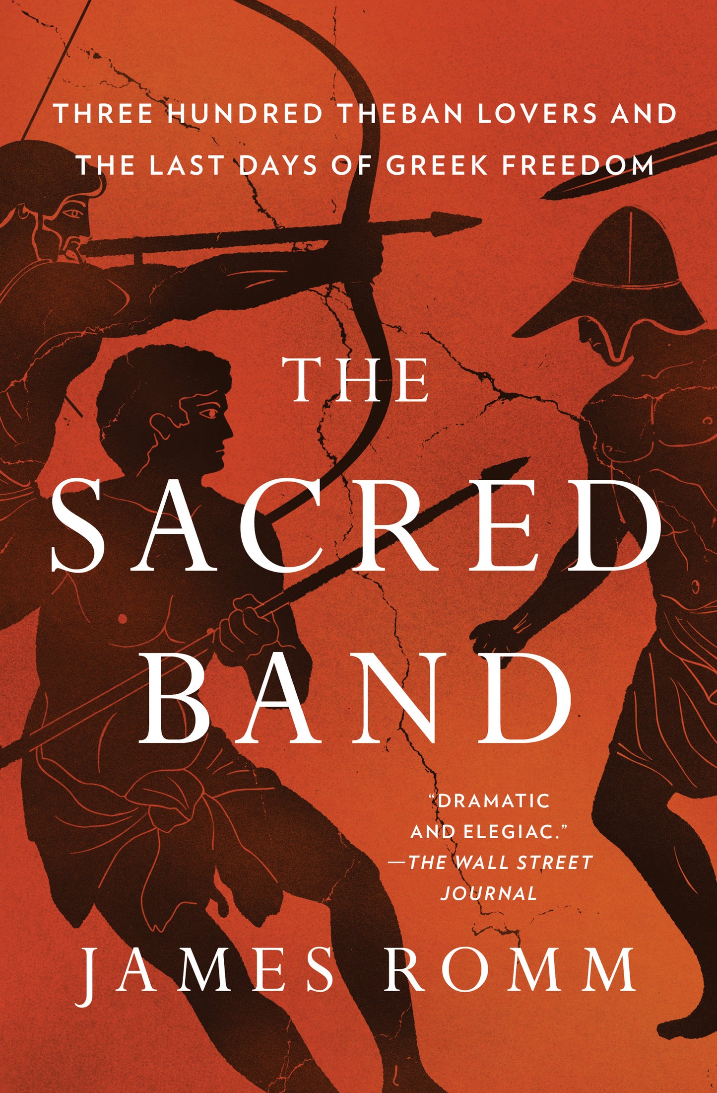 Sacred Band: Three Hundred Theban Lovers and the Last Days of Greek Freedom