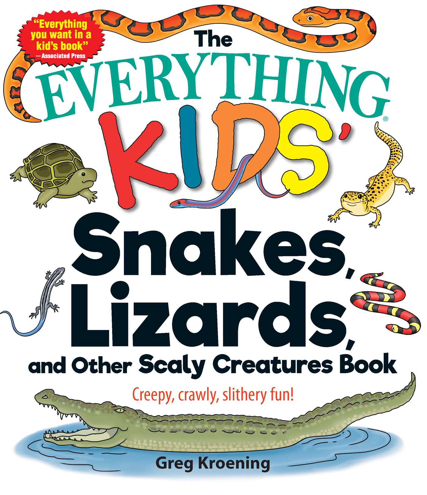 Everything Kids' Snakes, Lizards, and Other Scaly Creatures Book: Creepy, Crawly, Slithery Fun!