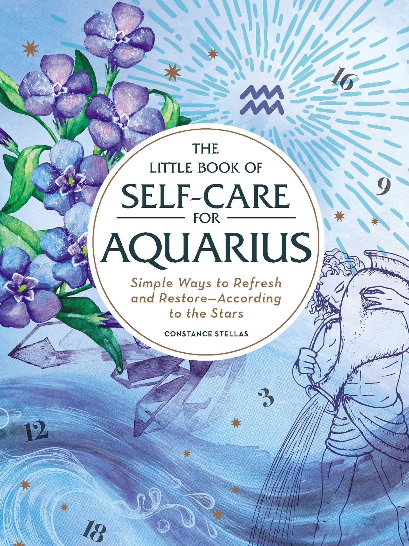 Little Book of Self-Care for Aquarius: Simple Ways to Refresh and Restore—According to the Stars