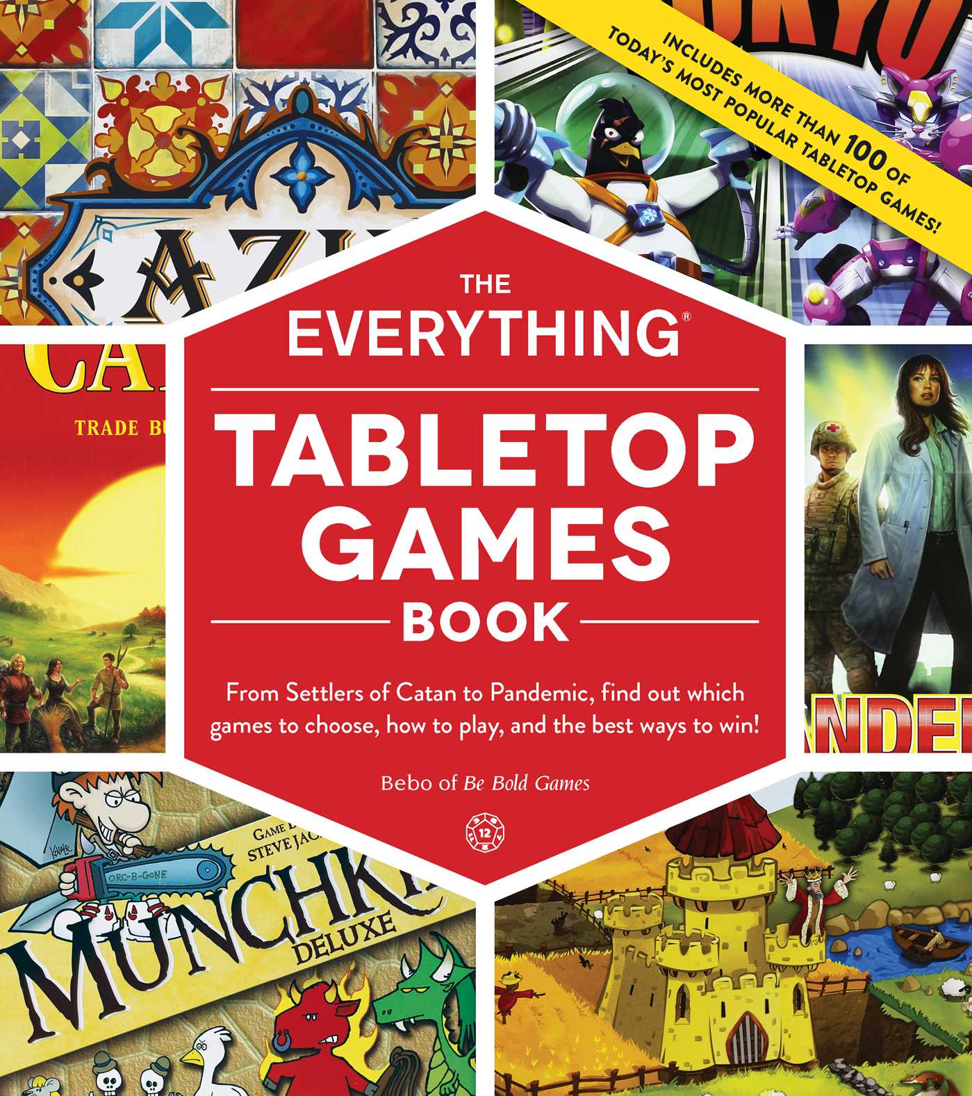 Everything Tabletop Games Book: From Settlers of Catan to Pandemic, Find Out Which Games to Choose, How to Play, and the Best Ways to Win!