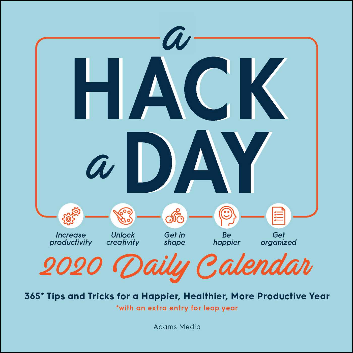 Hack a Day 2020 Daily Calendar: 365 Tips and Tricks for a Happier, Healthier, More Productive Year