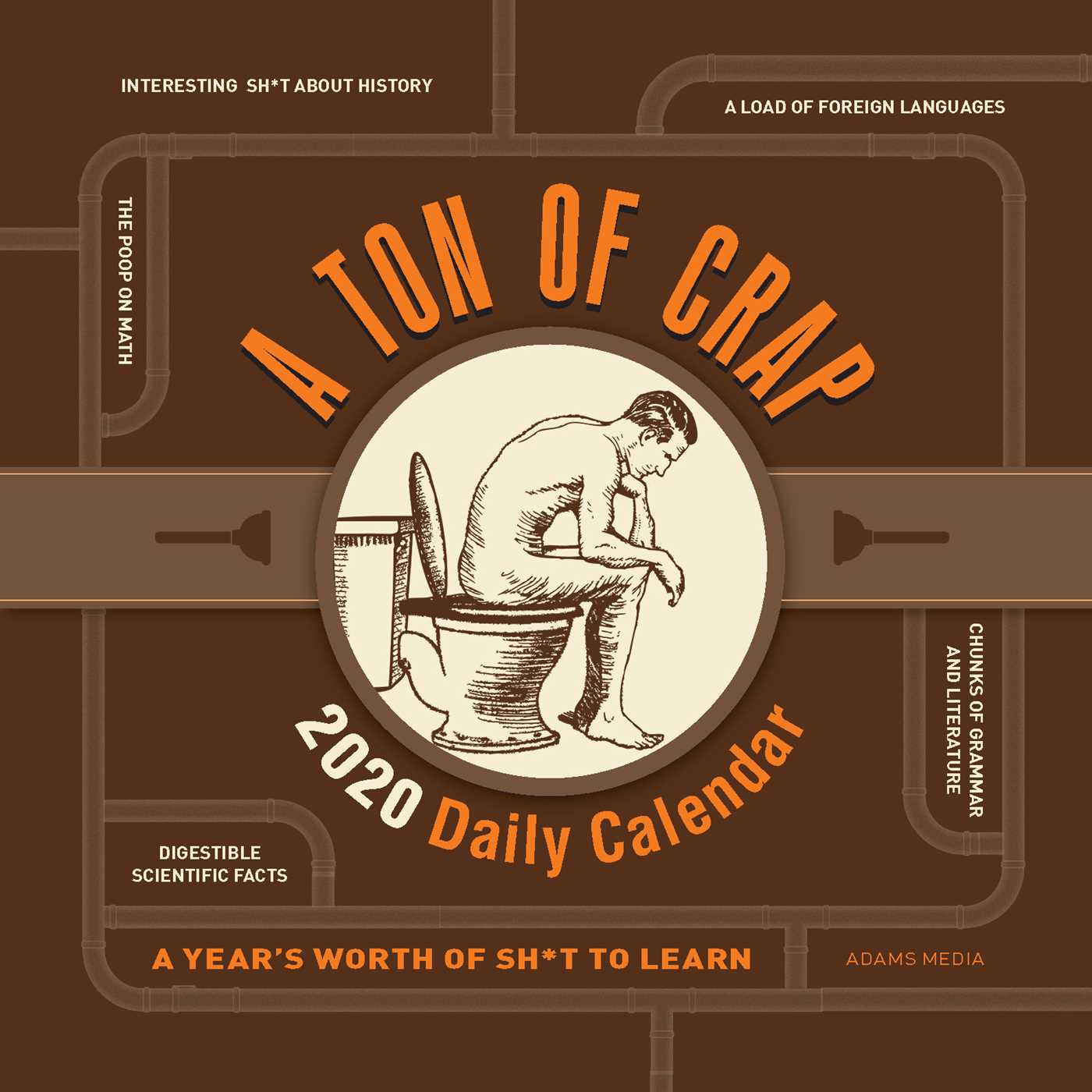 Ton of Crap 2020 Daily Calendar: A Year's Worth of Sh*t to Learn
