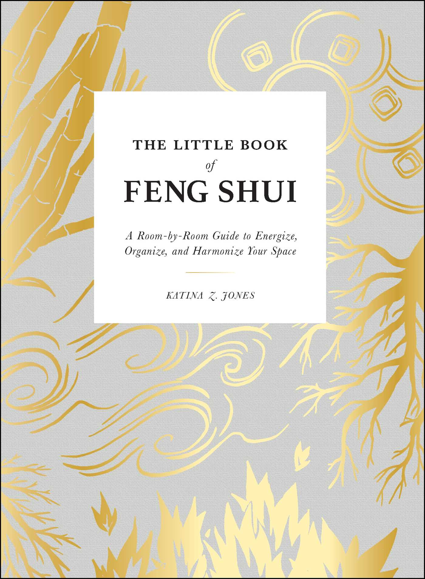 Little Book of Feng Shui: A Room-by-Room Guide to Energize, Organize, and Harmonize Your Space