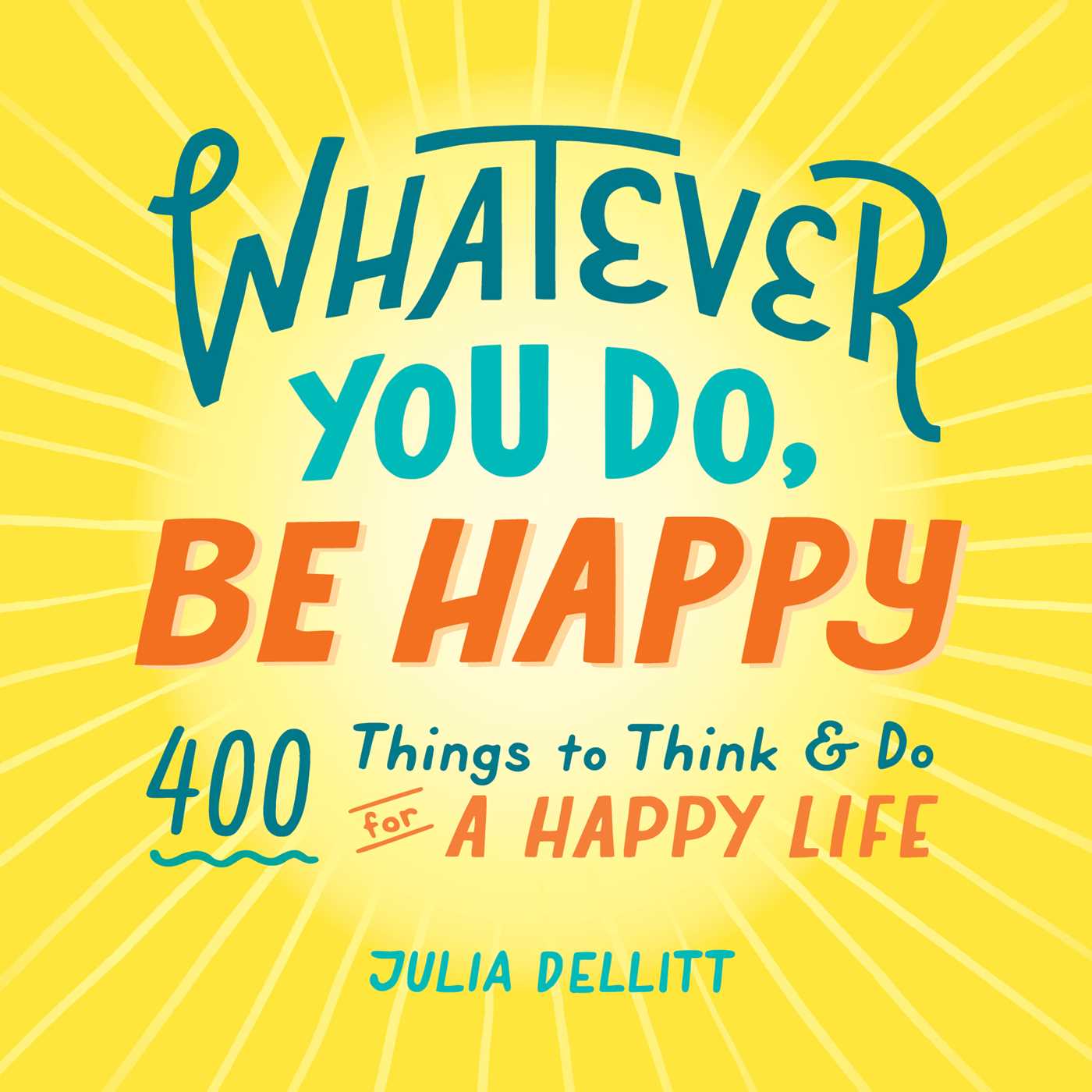 Whatever You Do, Be Happy