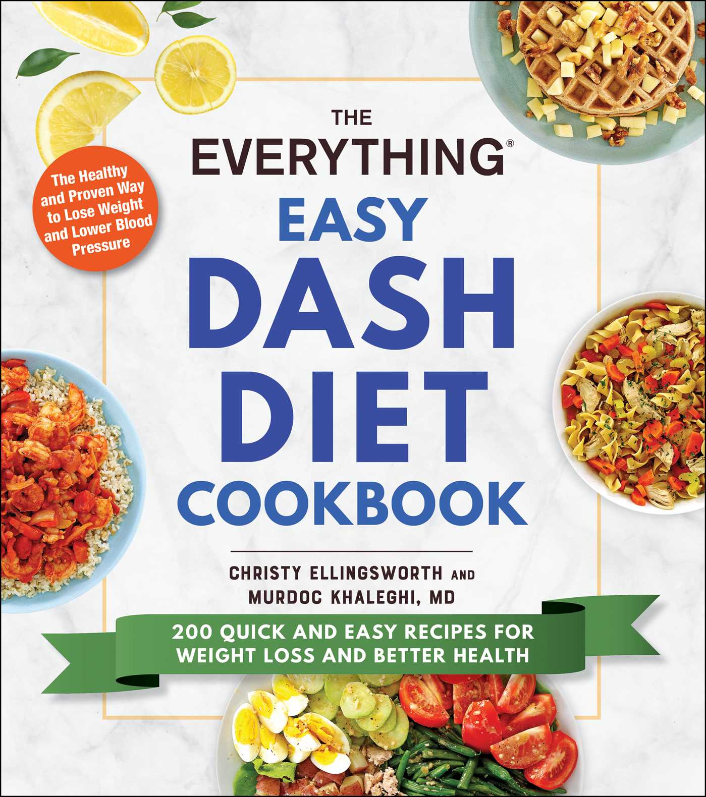 Everything Easy DASH Diet Cookbook: 200 Quick and Easy Recipes for Weight Loss and Better Health
