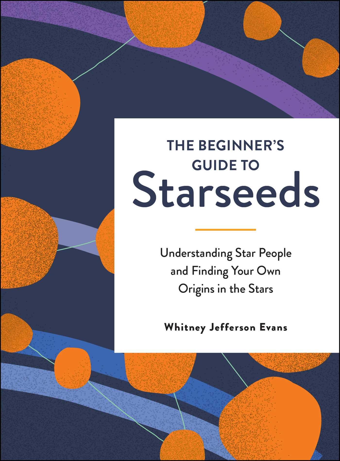 Beginner's Guide to Starseeds: Understanding Star People and Finding Your Own Origins in the Stars