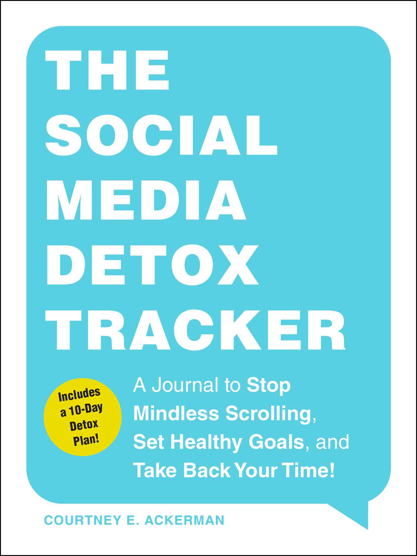 Social Media Detox Tracker: A Journal to Stop Mindless Scrolling, Set Healthy Goals, and Take Back Your Time!