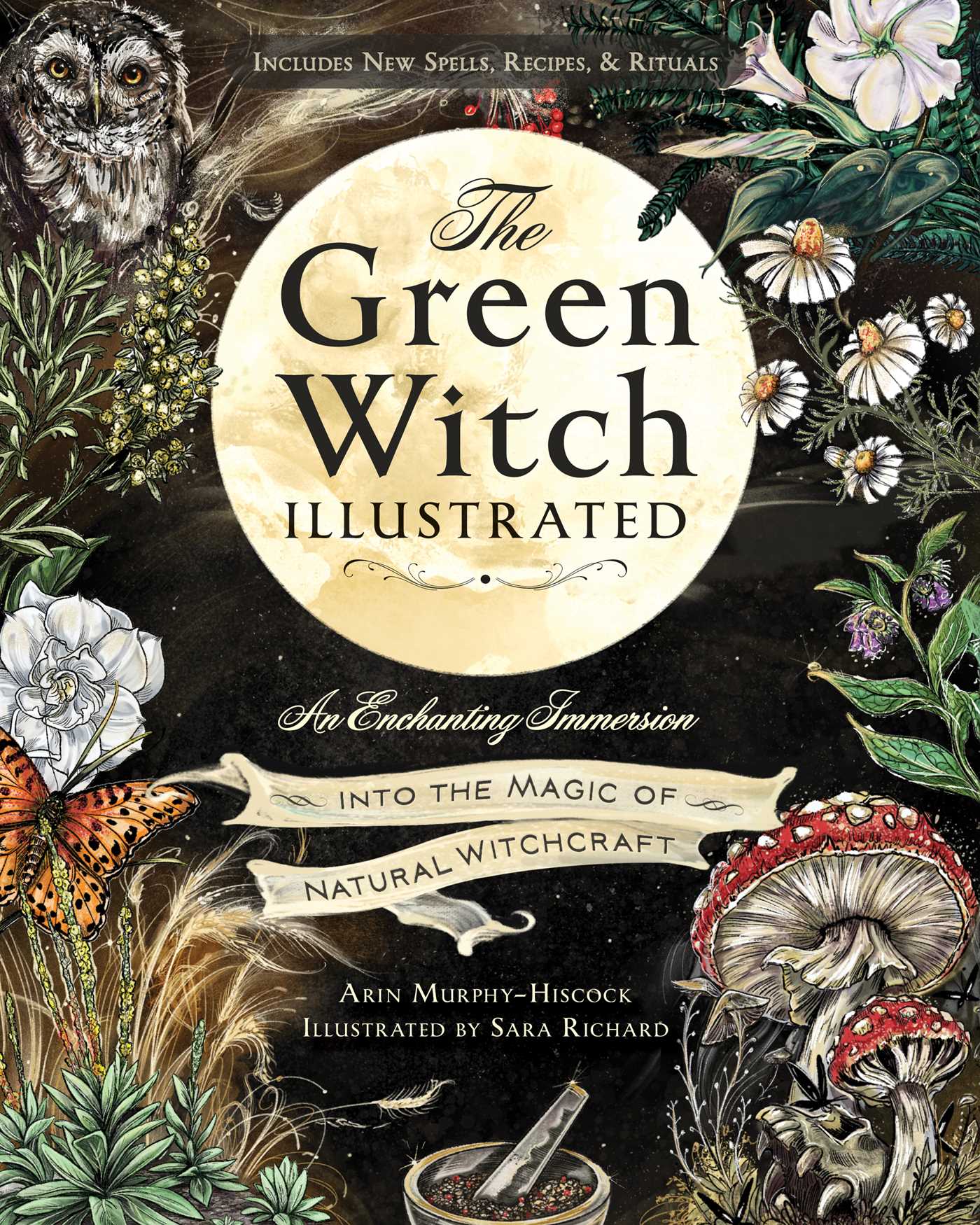 Green Witch Illustrated: An Enchanting Immersion Into the Magic of Natural Witchcraft