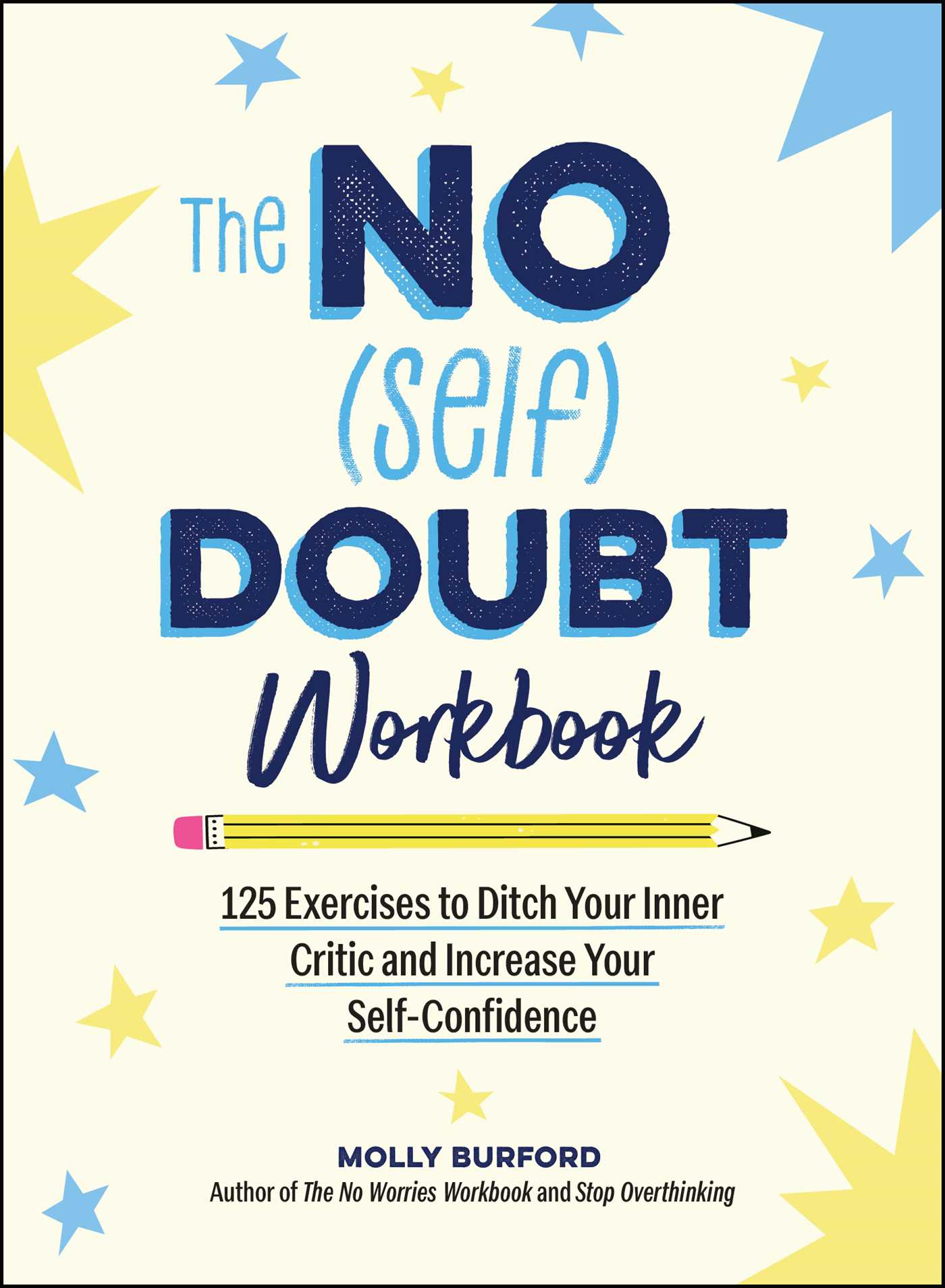 No (Self) Doubt Workbook: 125 Exercises to Ditch Your Inner Critic and Increase Your Self-Confidence