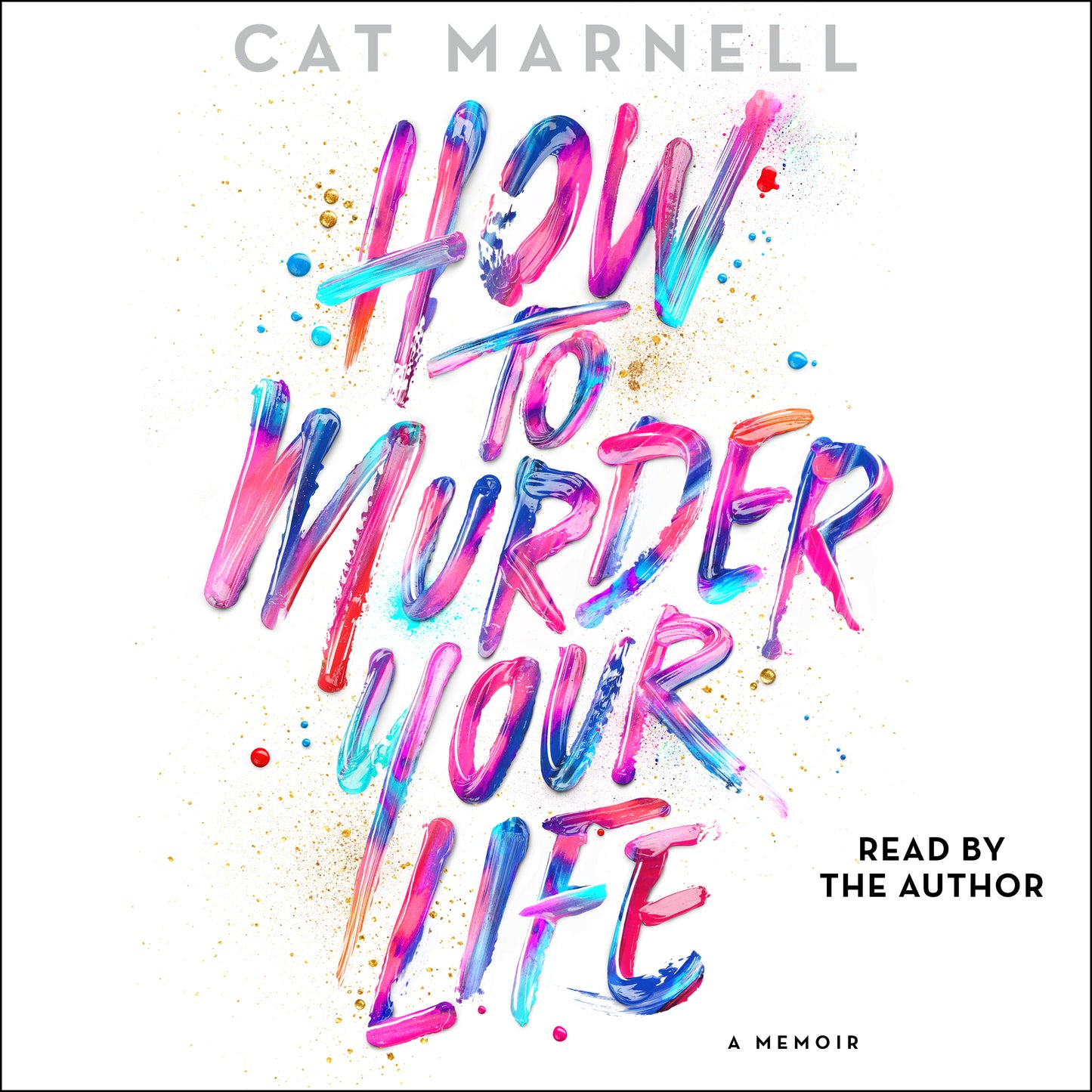 How to Murder Your Life