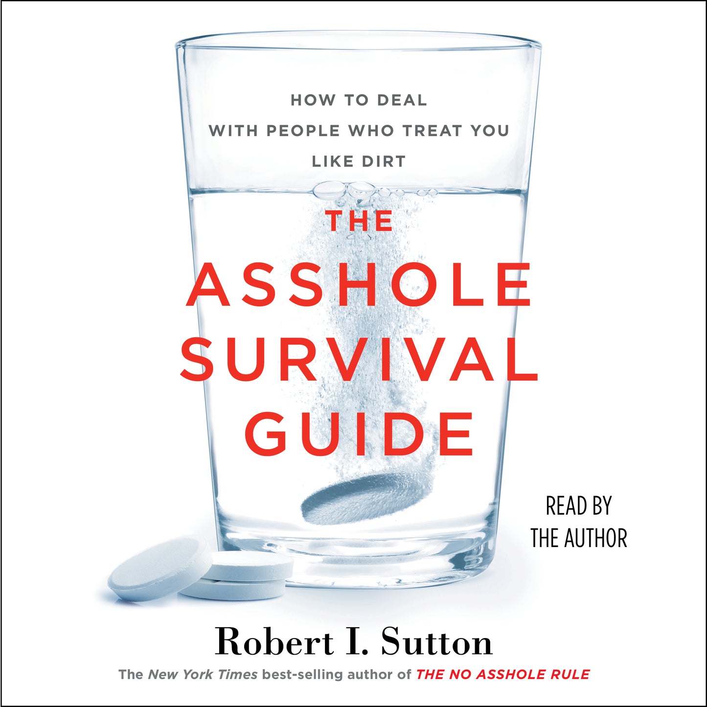 Asshole Survival Guide: How to Deal with People Who Treat You Like Dirt