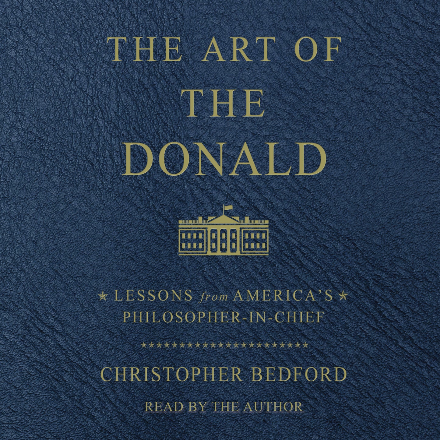Art of the Donald: Lessons from America's Philosopher-in-Chief
