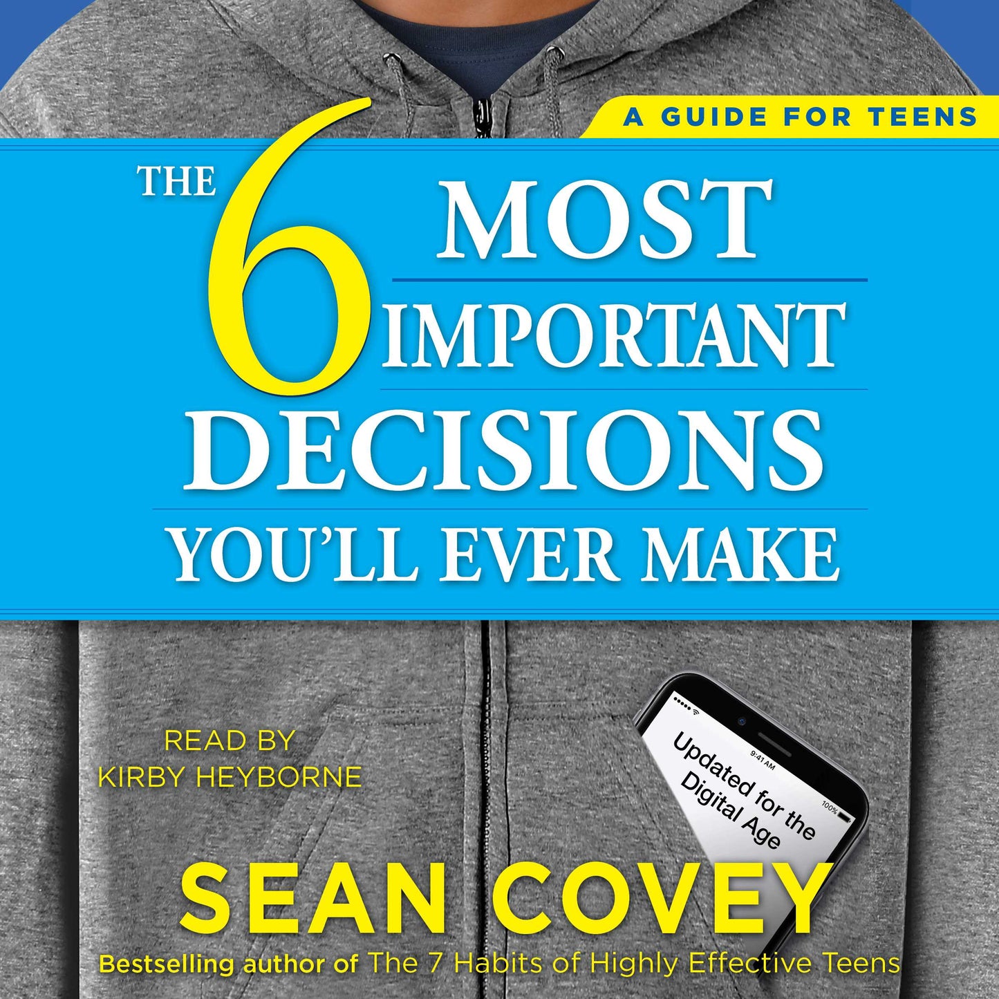6 Most Important Decisions You'll Ever Make: A Guide for Teens: Updated for the Digital Age