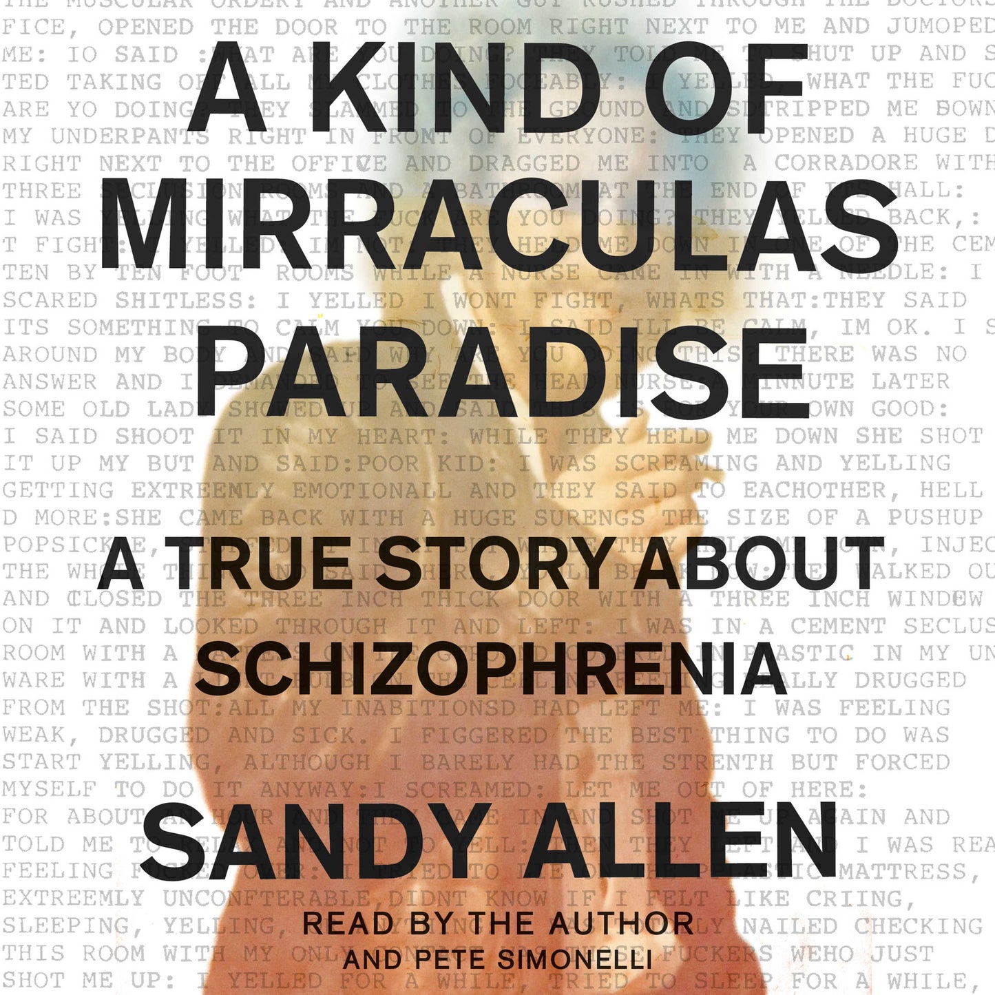Kind of Mirraculas Paradise: A True Story About Schizophrenia