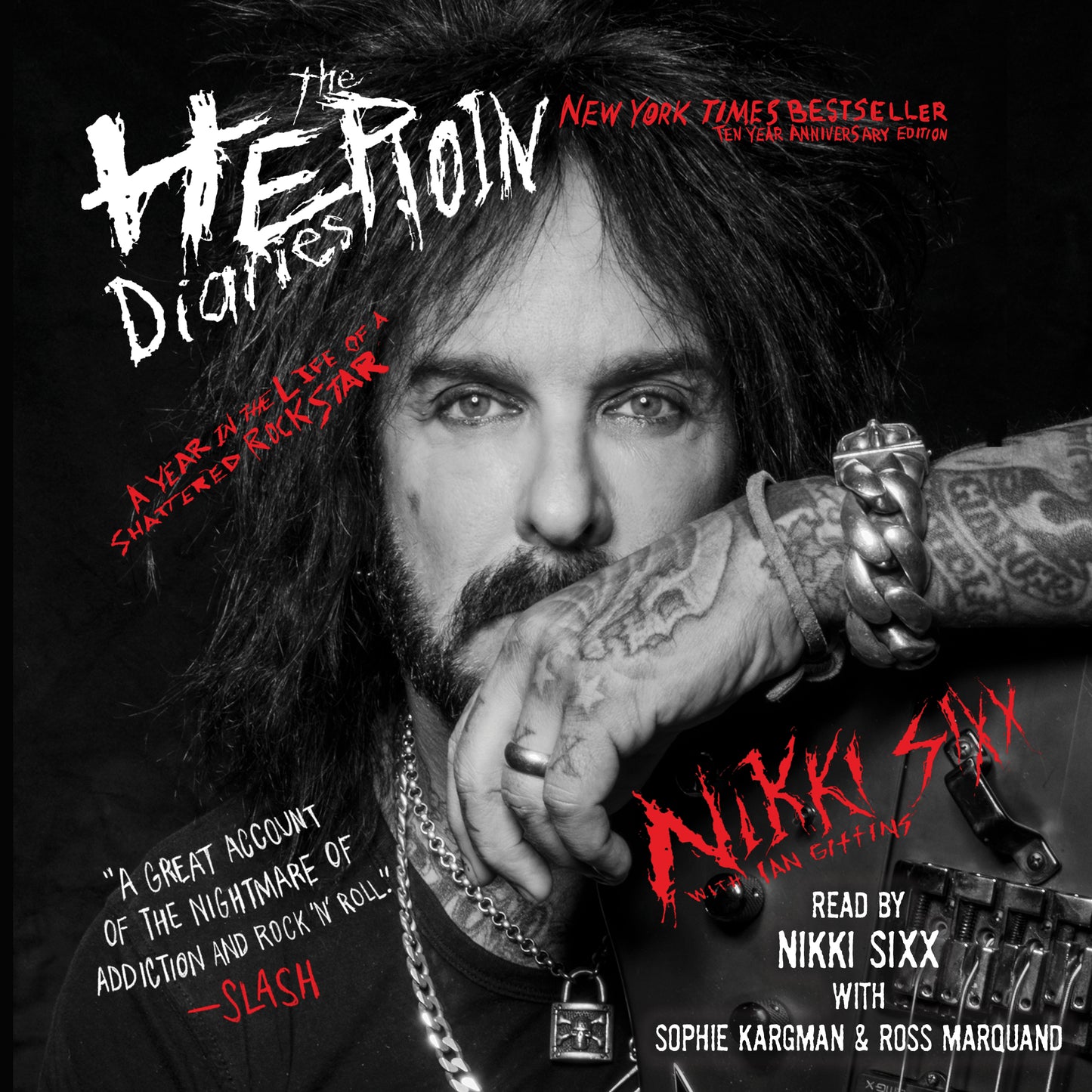 Heroin Diaries: Ten Year Anniversary Edition: A Year in the Life of a Shattered Rock Star