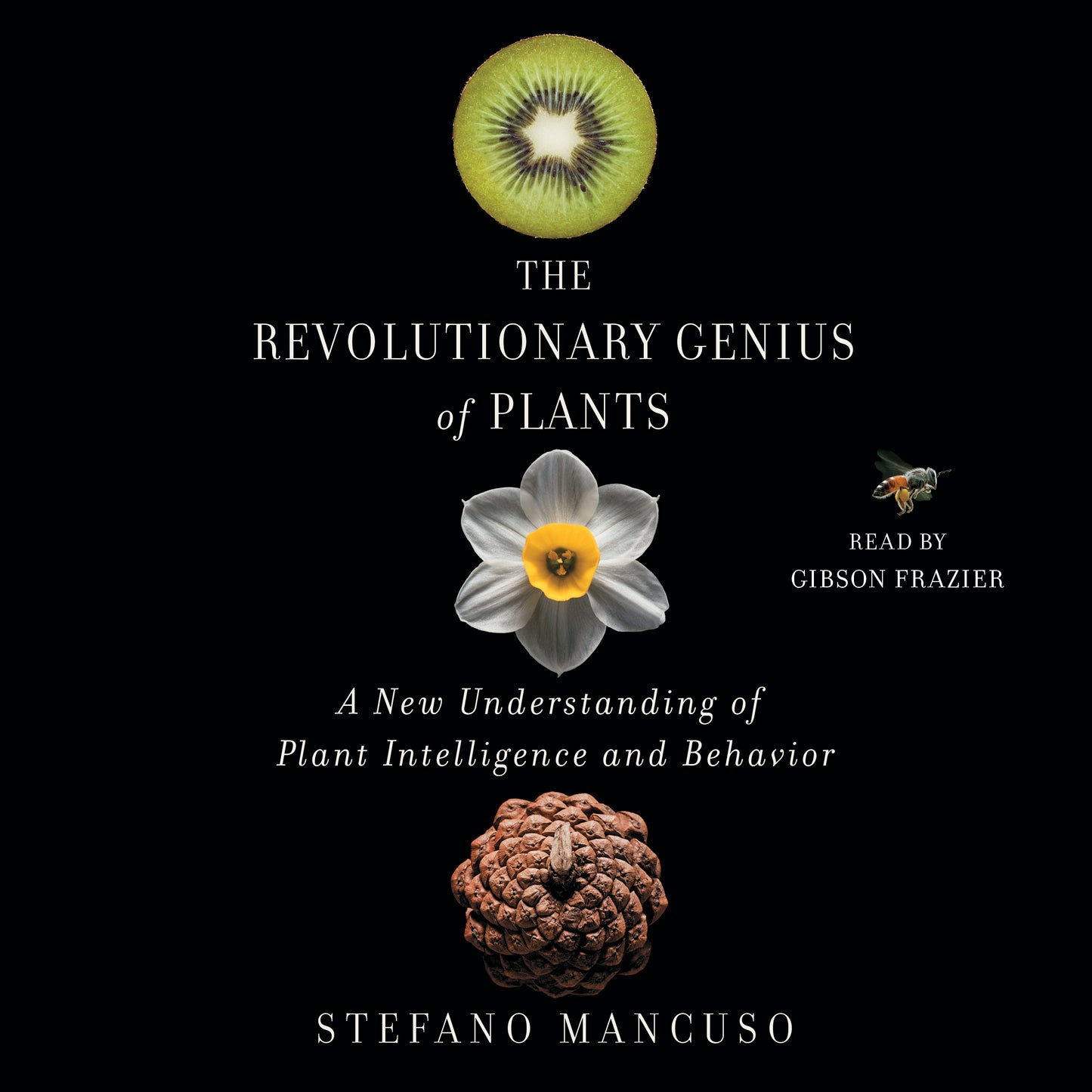 Revolutionary Genius of Plants: A New Understanding of Plant Intelligence and Behavior