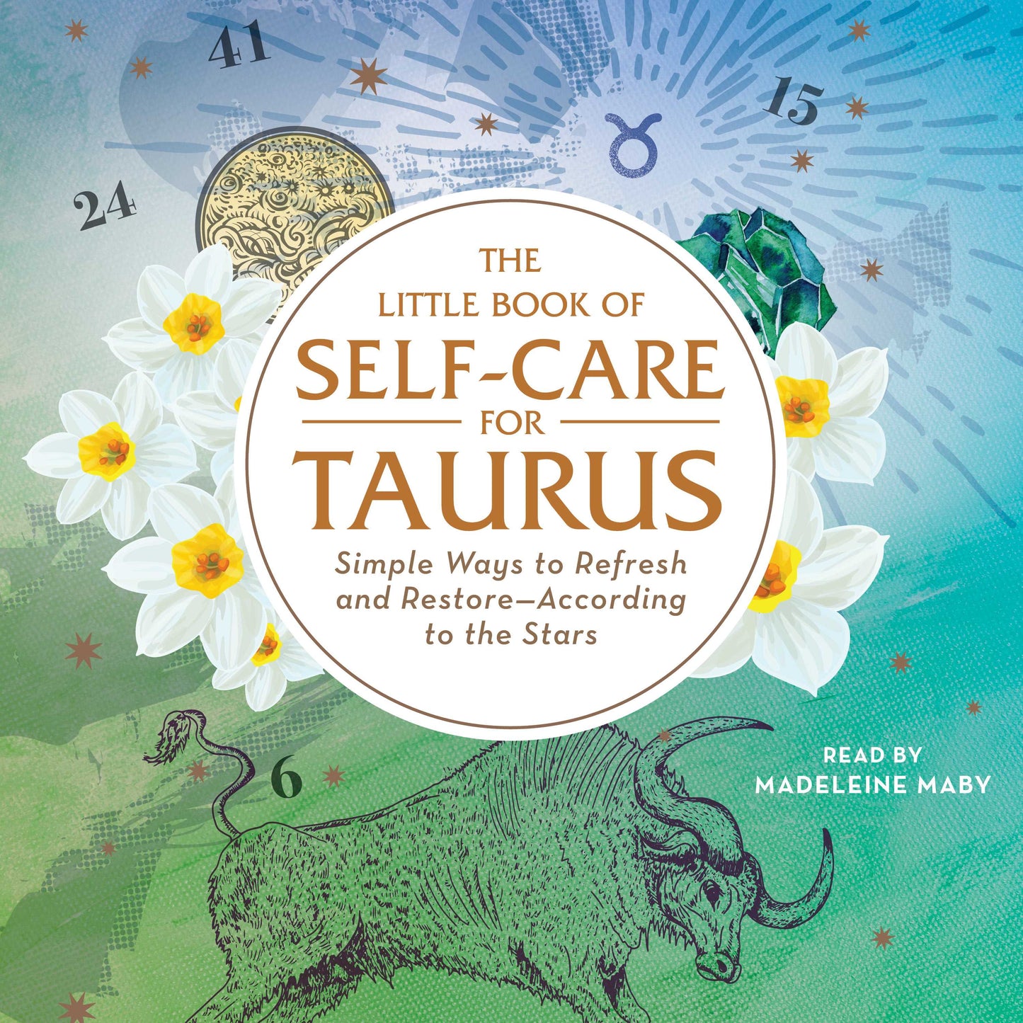 Little Book of Self-Care for Taurus: Simple Ways to Refresh and Restore—According to the Stars