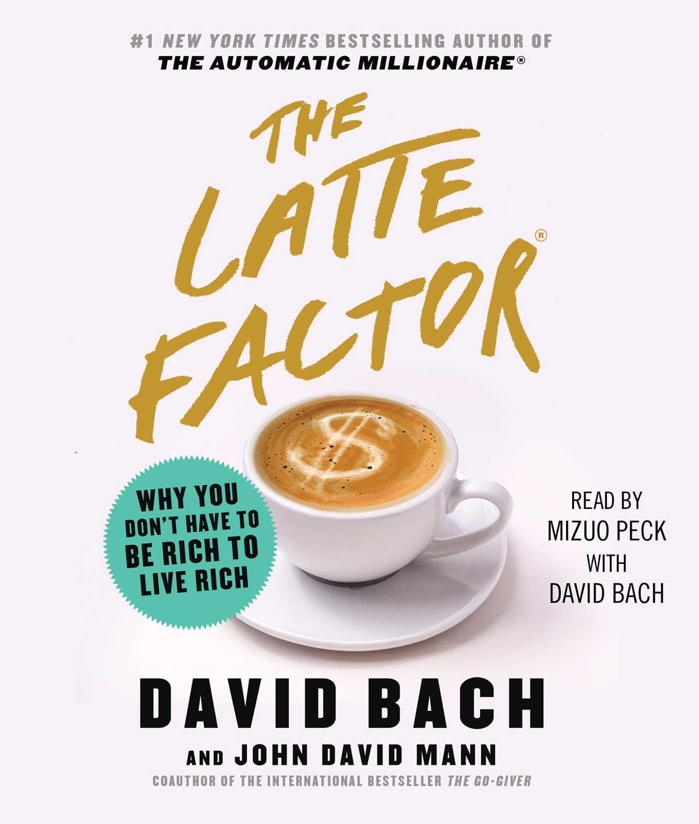 Latte Factor: Why You Don't Have to be Rich to Live Rich