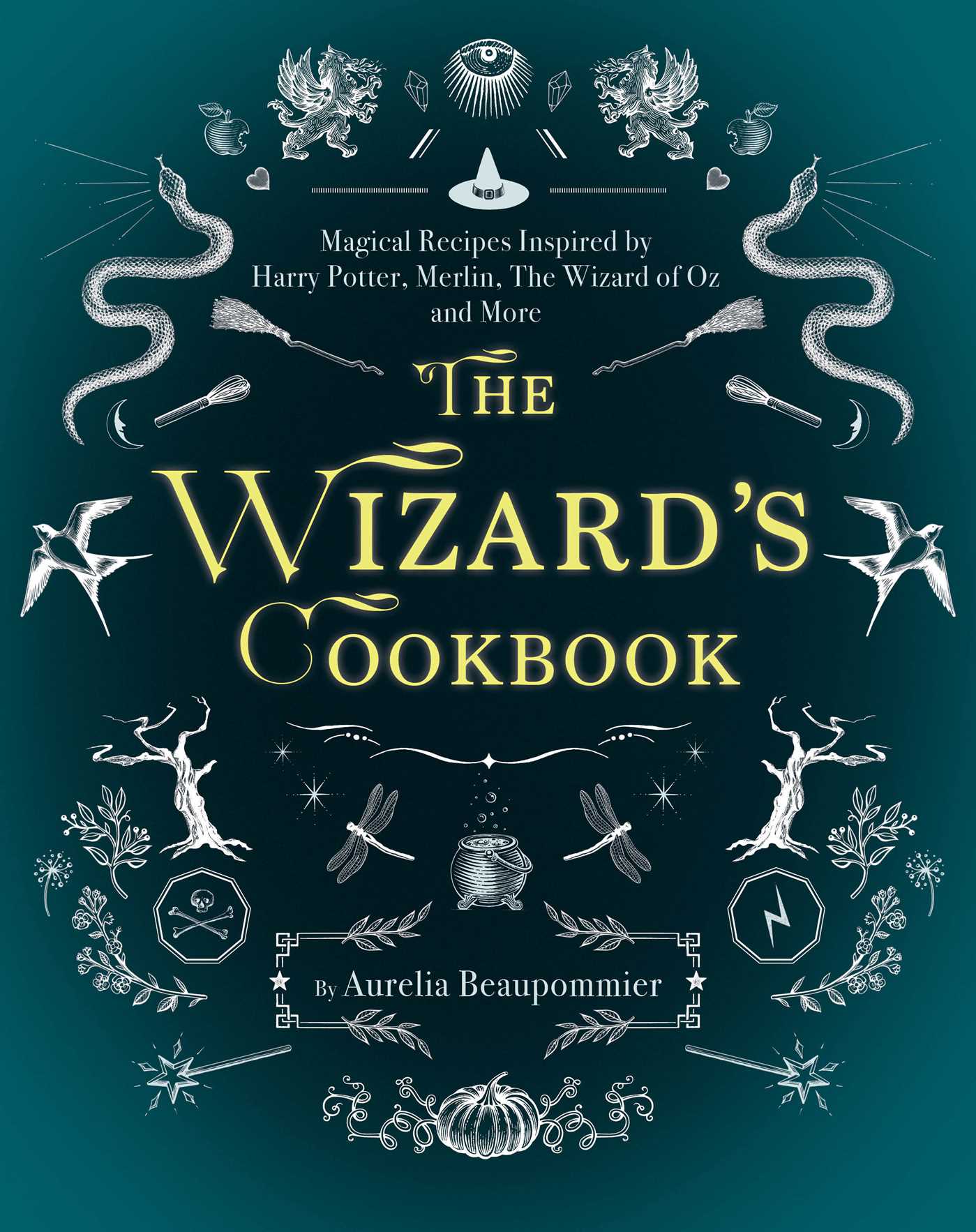 Wizard's Cookbook: Magical Recipes Inspired by Harry Potter, Merlin, The Wizard of Oz, and More