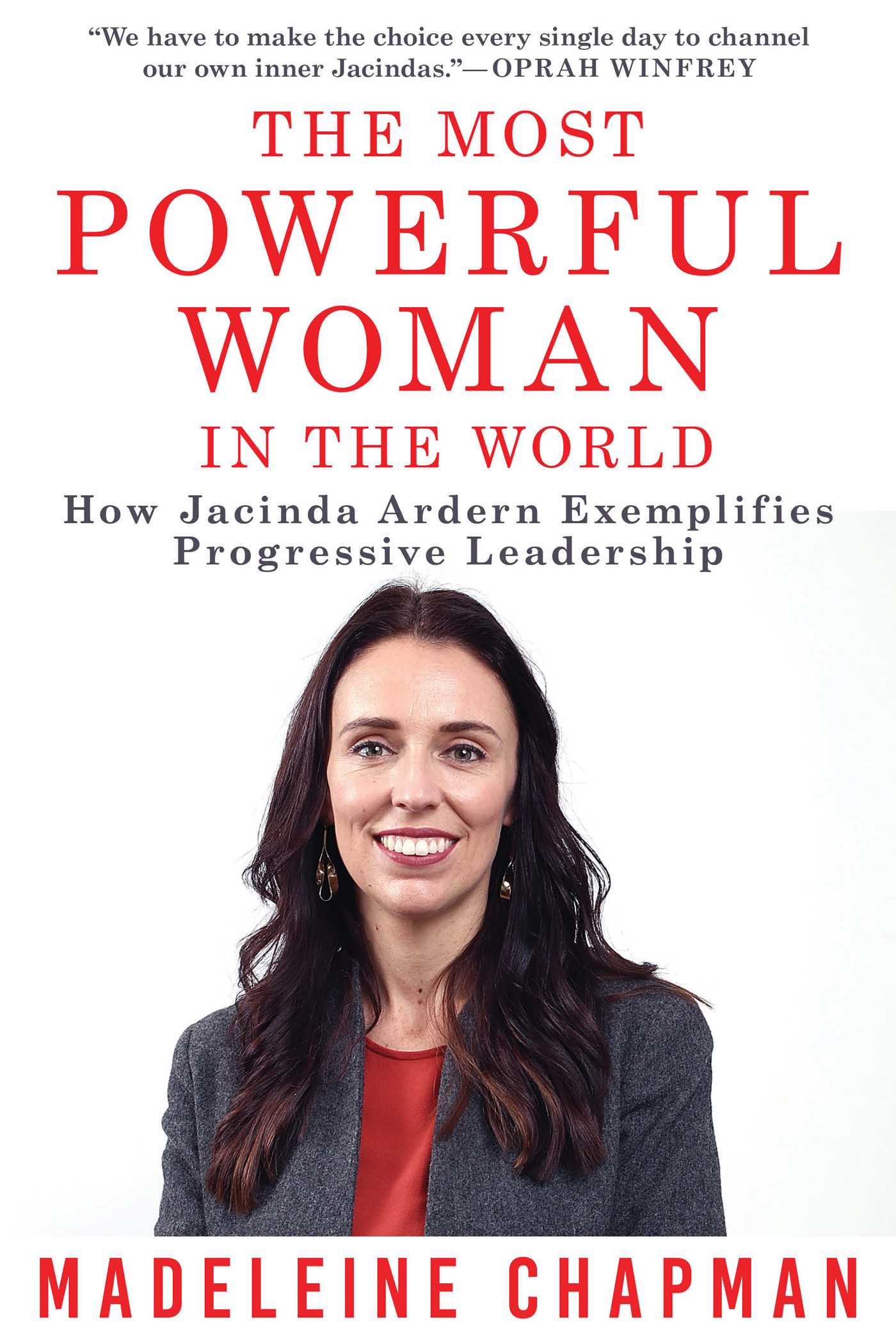Most Powerful Woman In The World: How Jacinda Ardern Exemplifies Progressive Leadership