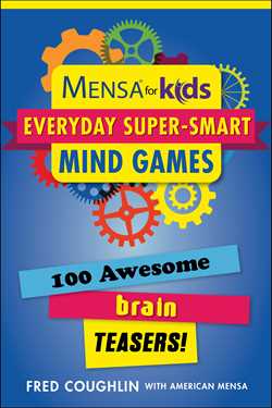 Mensa® for Kids: Everyday Super-Smart Mind Games