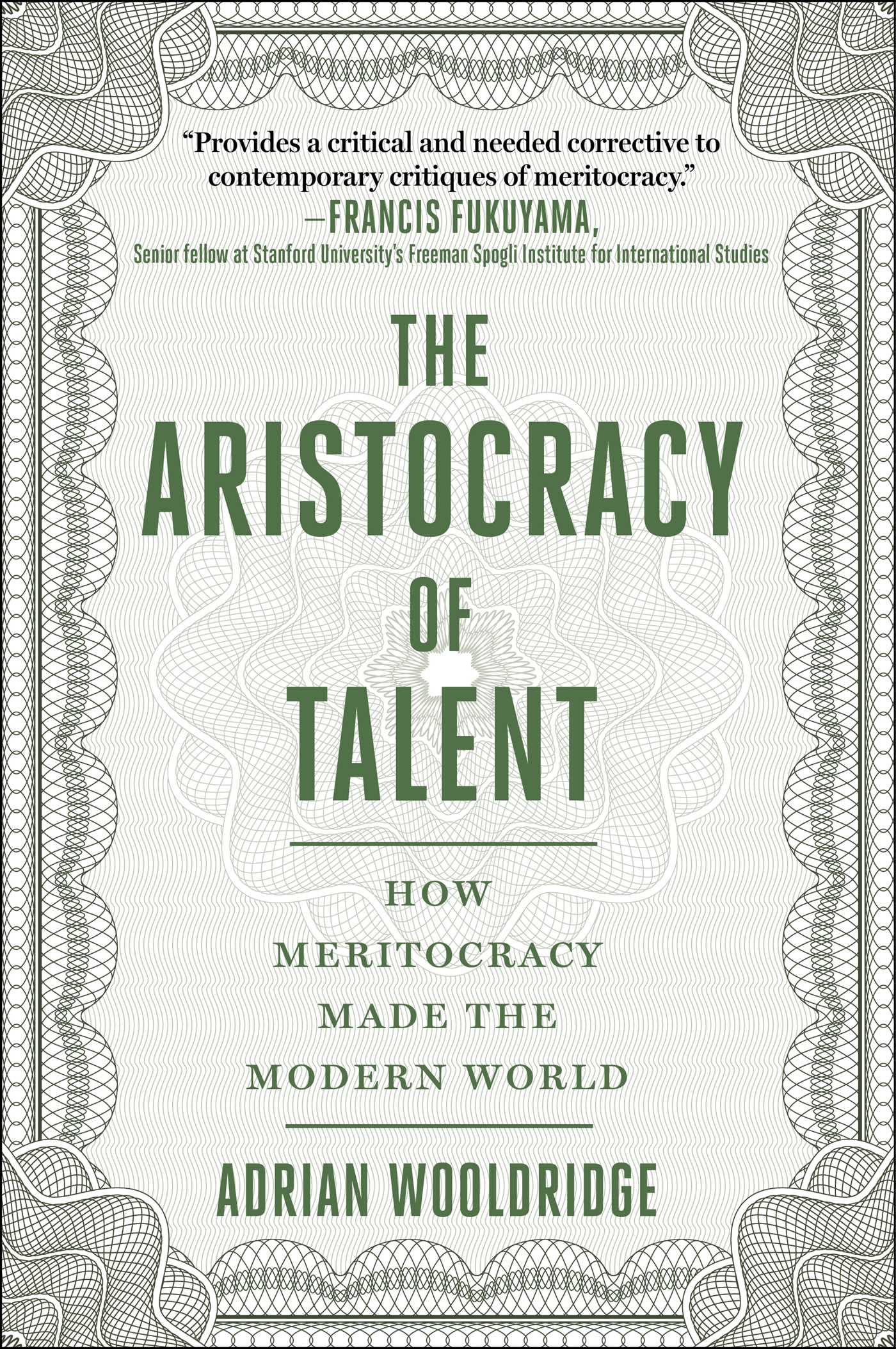 Aristocracy of Talent: How Meritocracy Made the Modern World