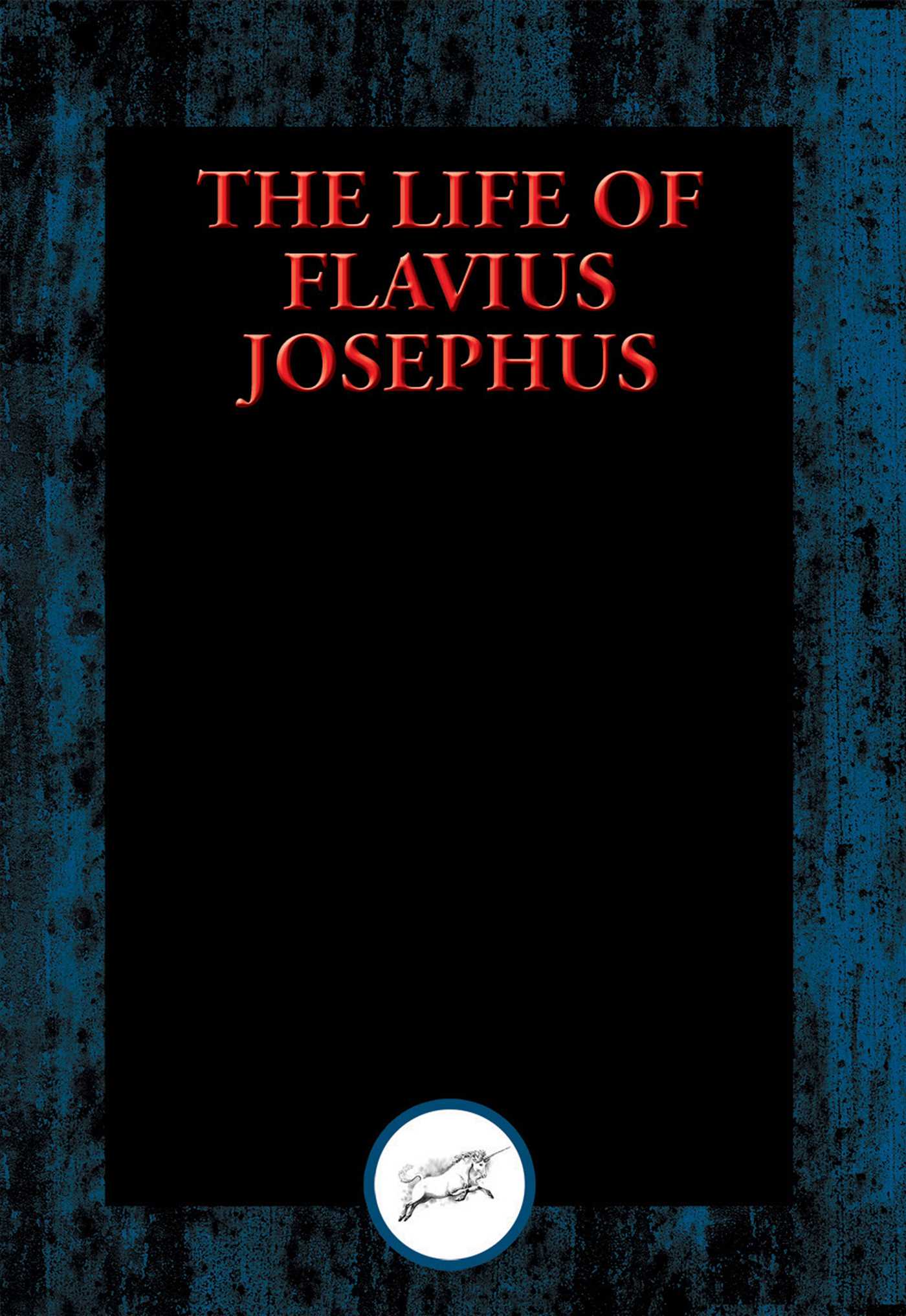 Life of Flavius Josephus: With Linked Table of Contents