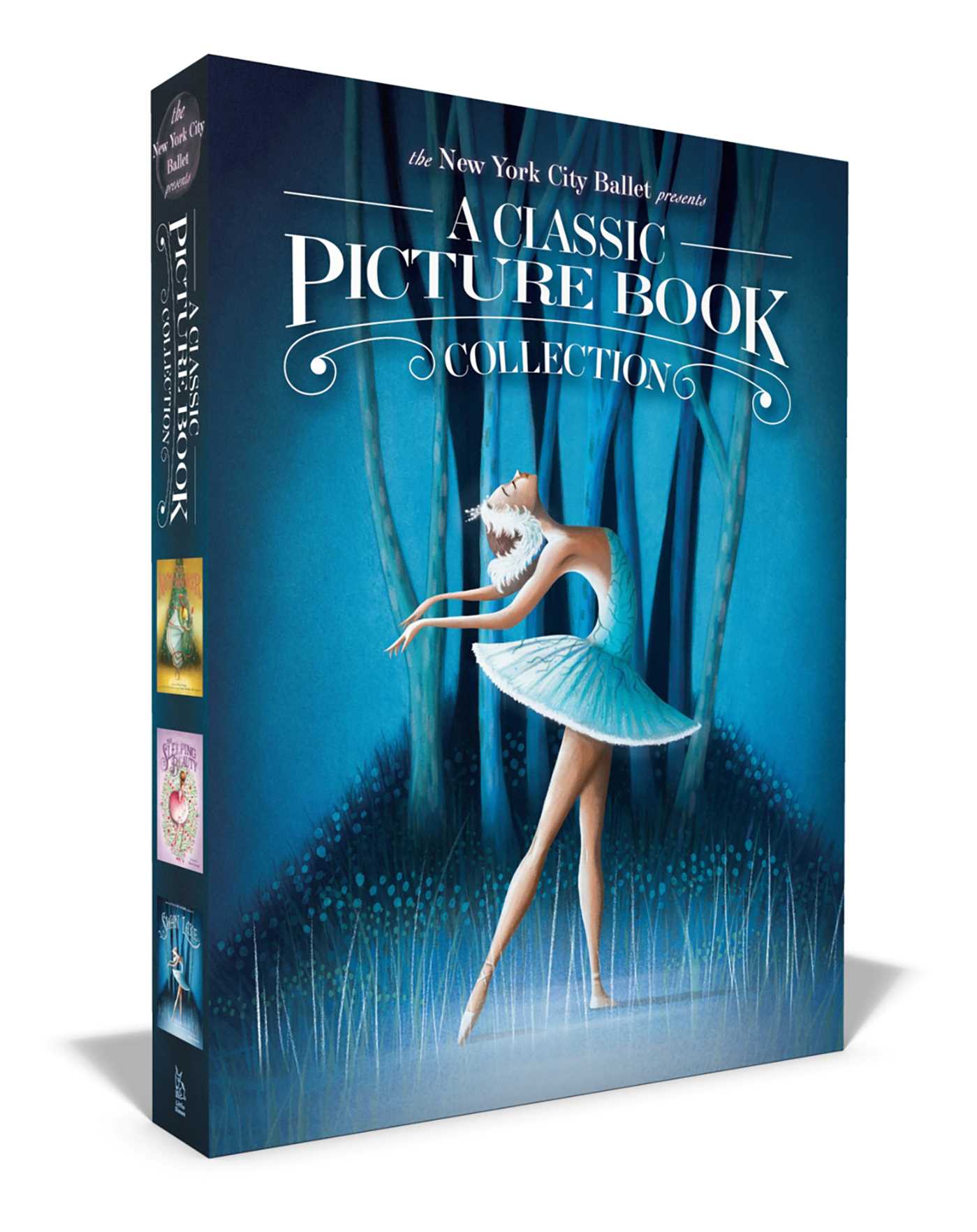 New York City Ballet Presents A Classic Picture Book Collection (Boxed Set): The Nutcracker; The Sleeping Beauty; Swan Lake