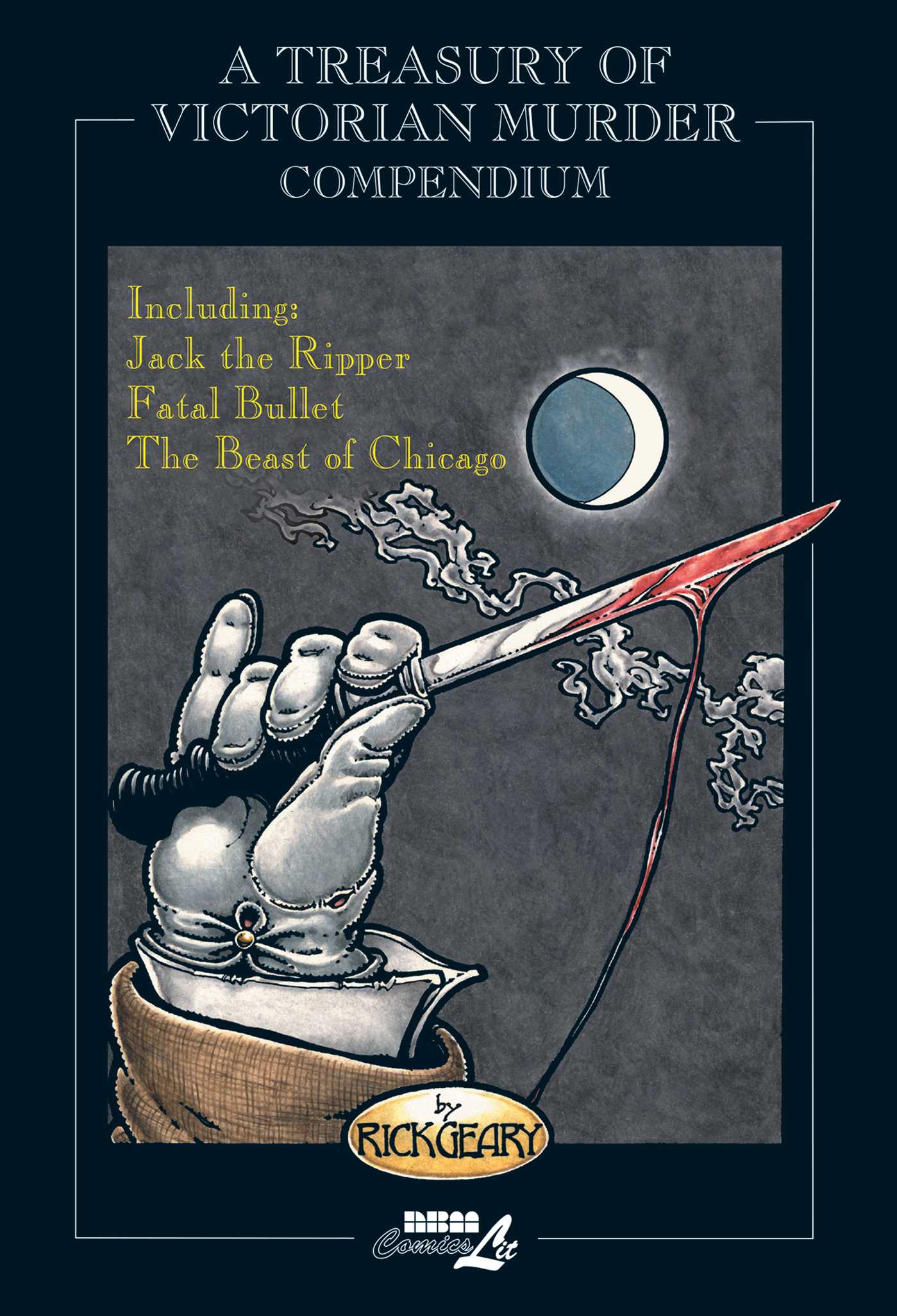 Treasury of Victorian Murder Compendium: Including: Jack the Ripper, The Beast of Chicago, Fatal Bullet