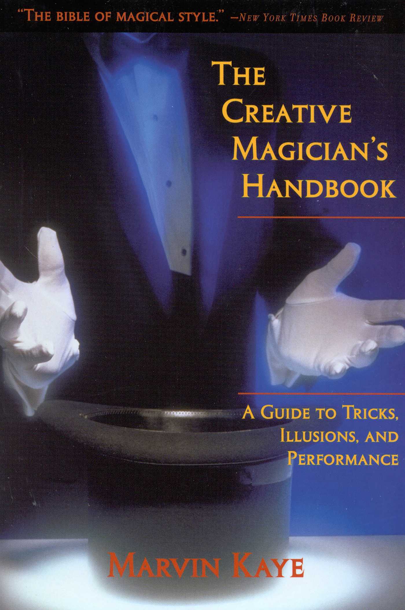 Creative Magician's Handbook: A Guide to Tricks, Illusions, and Performance