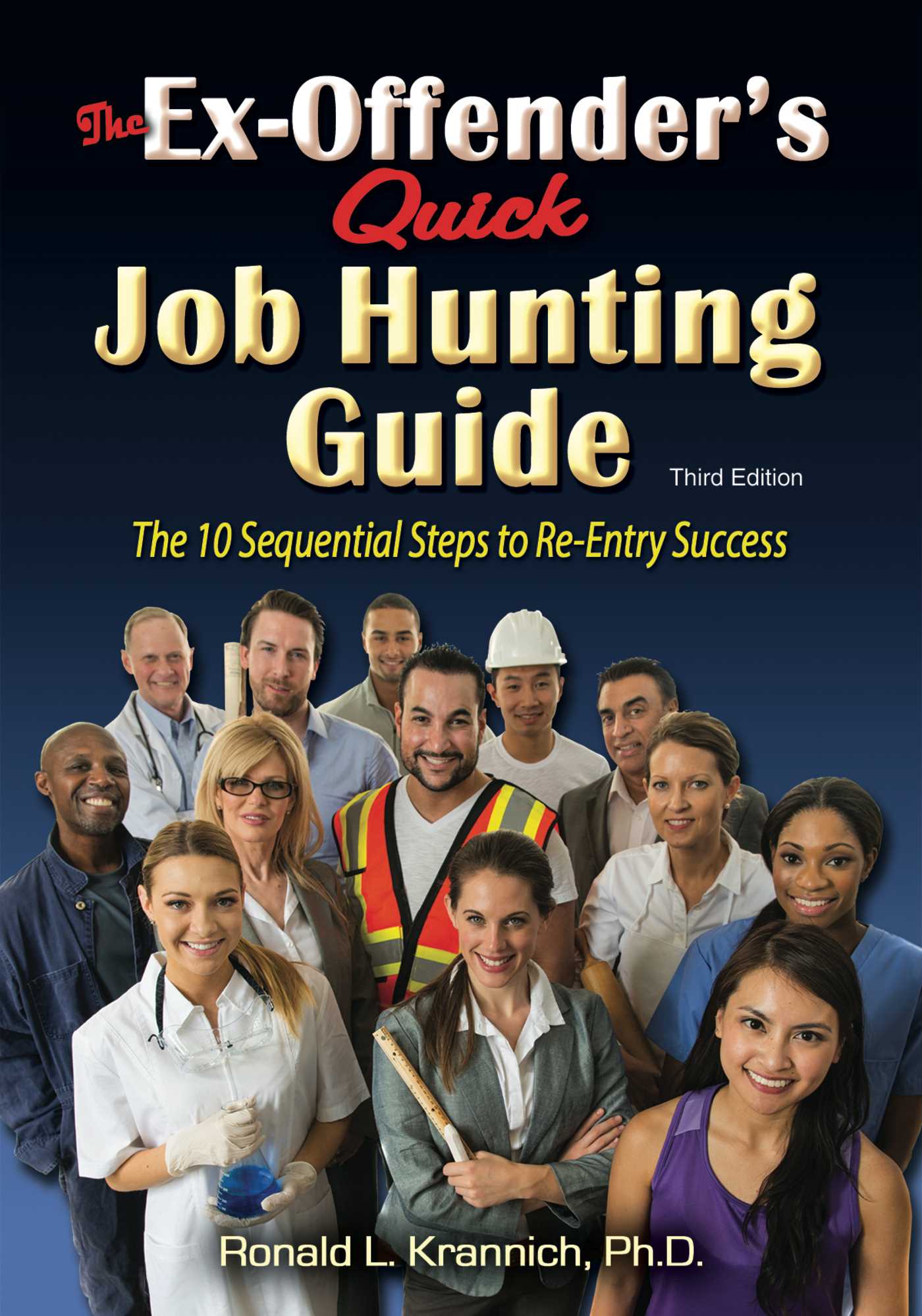 Ex-Offender's Quick Job Hunting Guide: The 10 Sequential Steps to Re-Entry Success