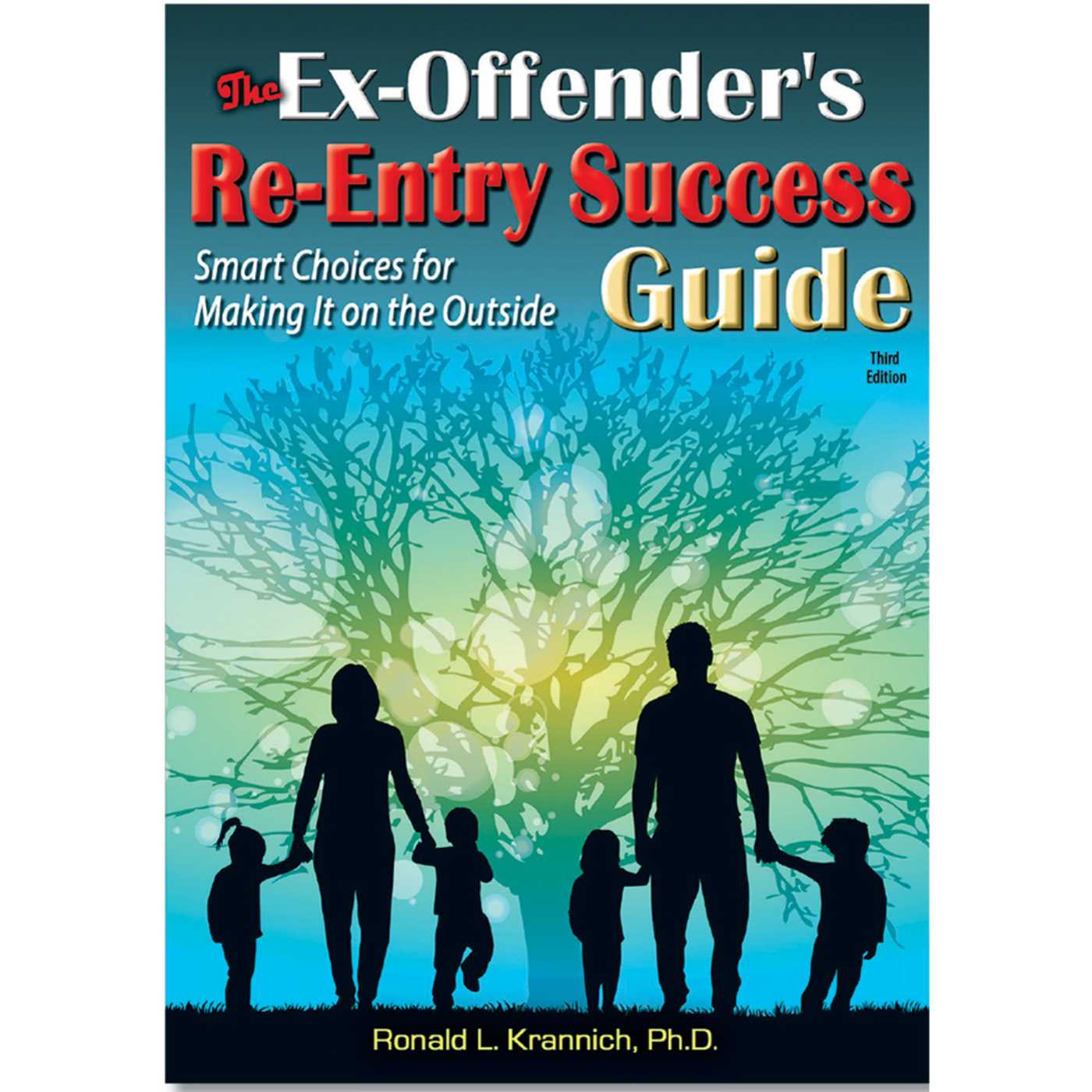 Ex-Offender's Re-Entry Success Guide: Smart Choices for Making It on the Outside