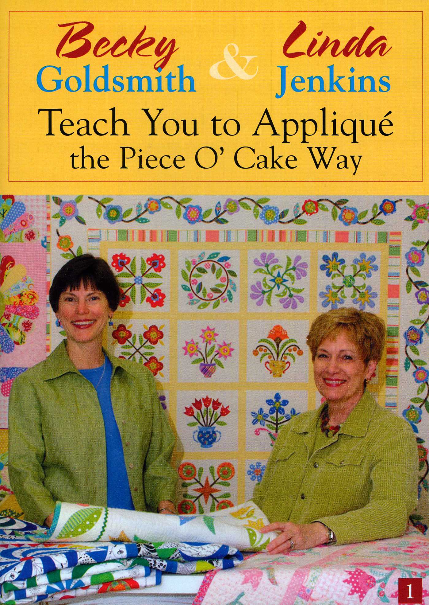 Becky Goldsmith & Linda Jenkins Teach You to Appliqu_ the Piece O' Cake Way DVD
