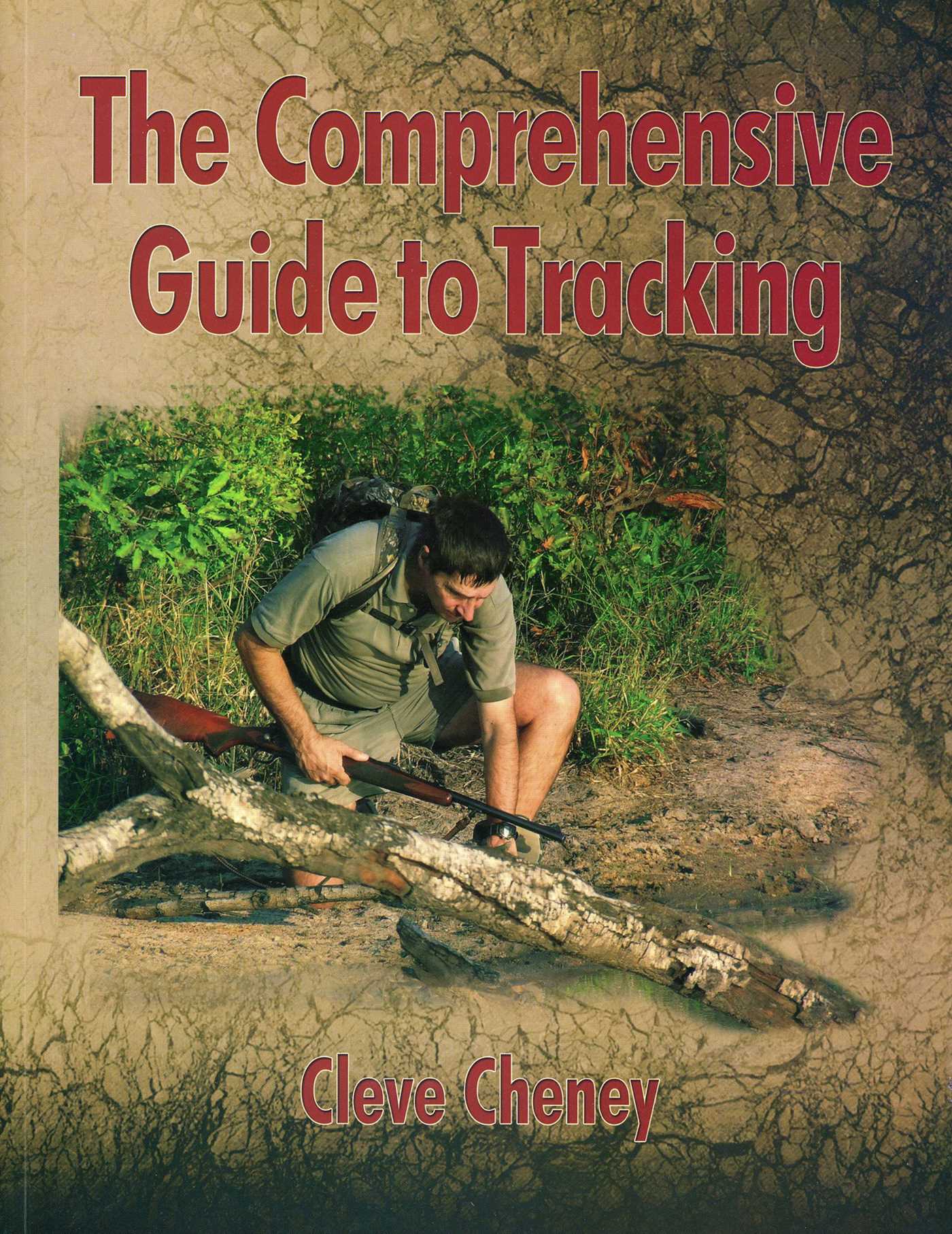 Comprehensive Guide to Tracking: How to Track Animals and Humans by Using All the Senses and Logical Reasoning