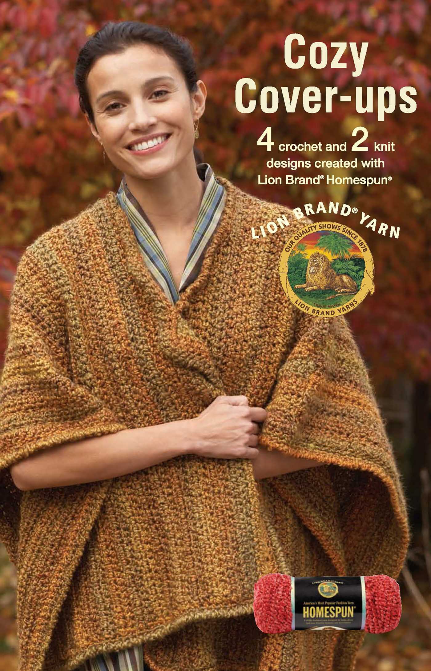 Cozy Cover-Ups—4 Crochet & 2 Knit Designs Created with Lion Brand Homespun