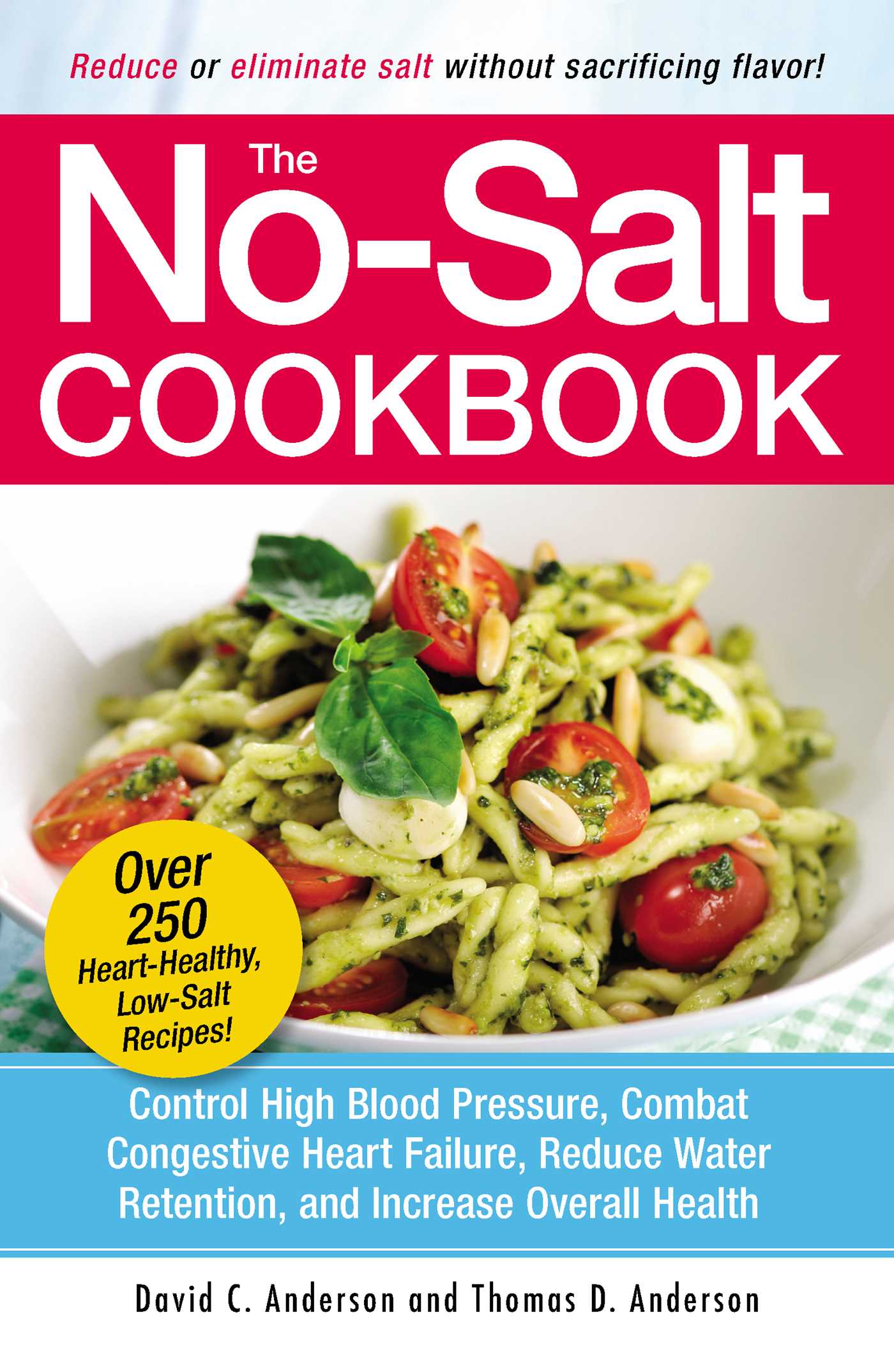 No-Salt Cookbook: Reduce or Eliminate Salt Without Sacrificing Flavor