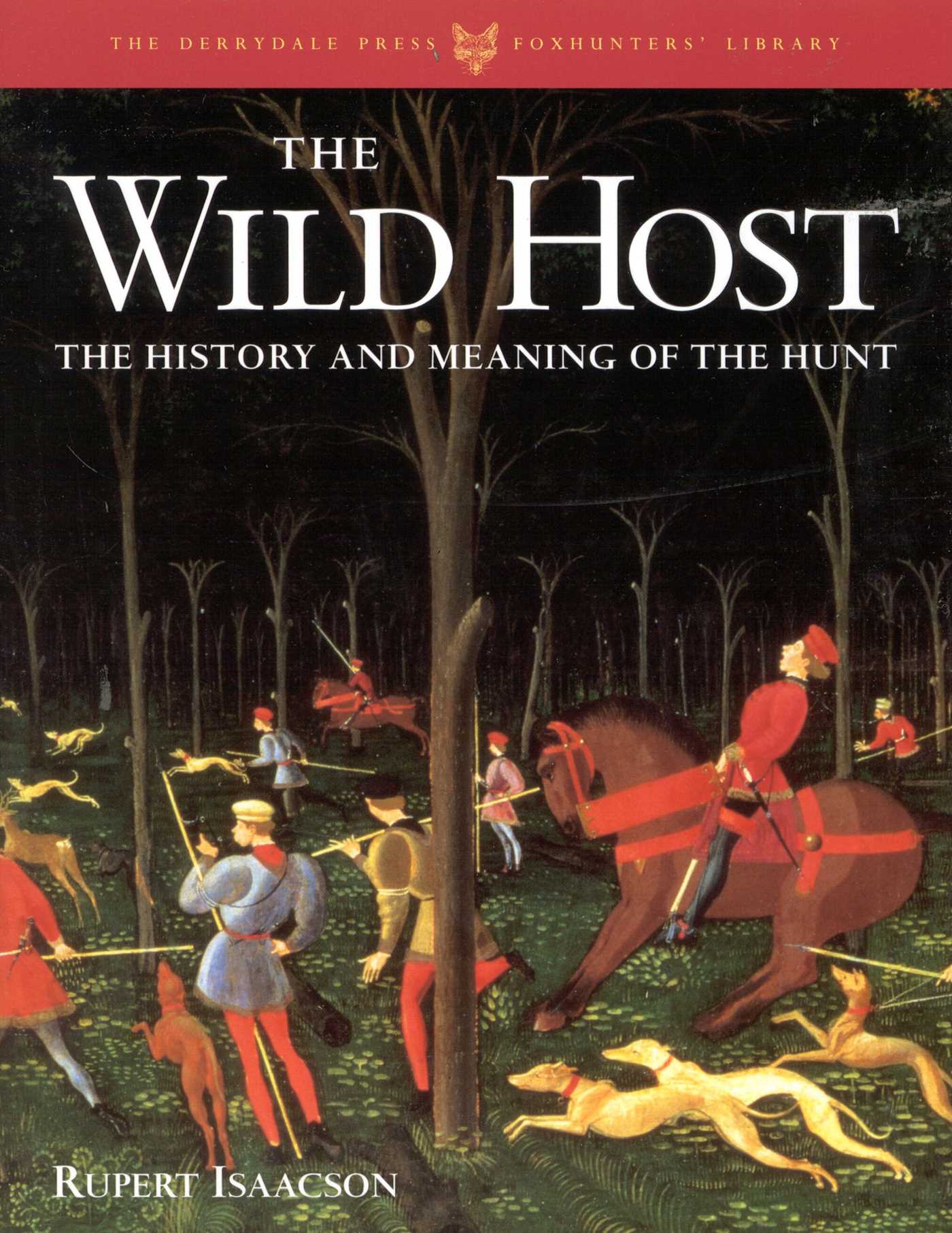 Wild Host: The History and Meaning of the Hunt