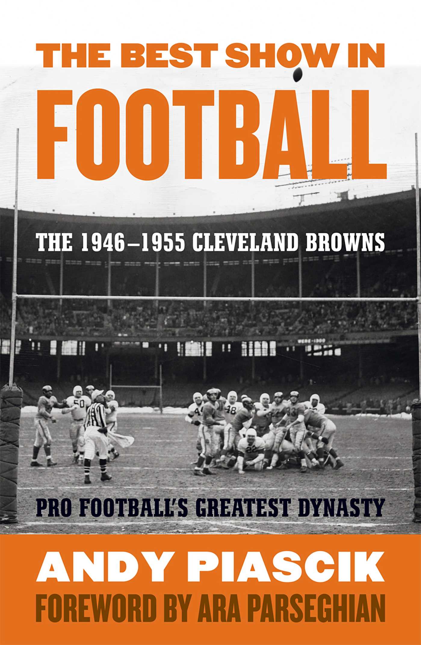 Best Show in Football: The 1946–1955 Cleveland Browns—Pro Football's Greatest Dynasty