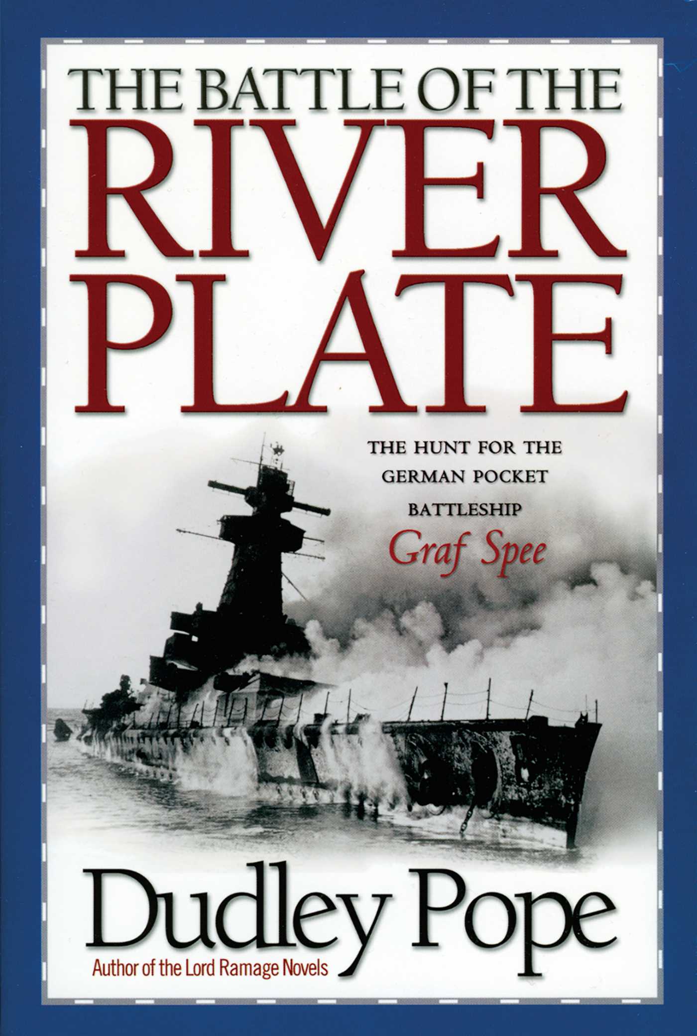 Battle of the River Plate: The Hunt for the German Pocket Battleship Graf Spee