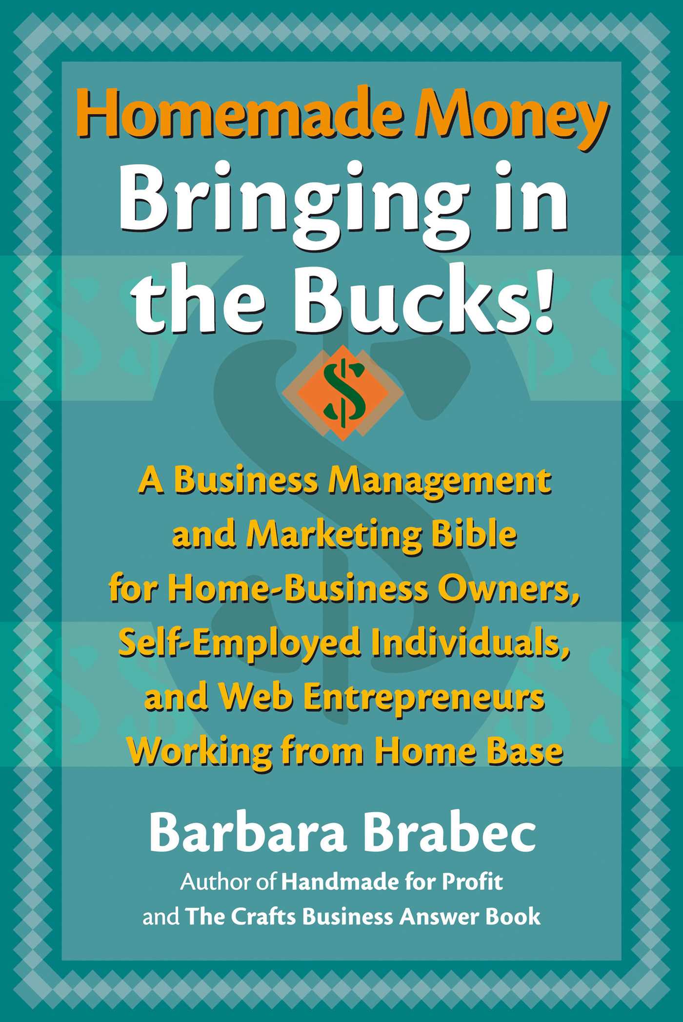 Homemade Money: Bringing in the Bucks