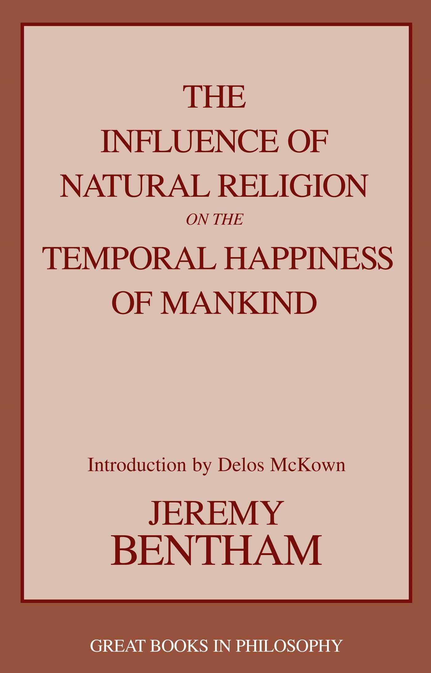 Influence of Natural Religion on the Temporal Happiness of Mankind