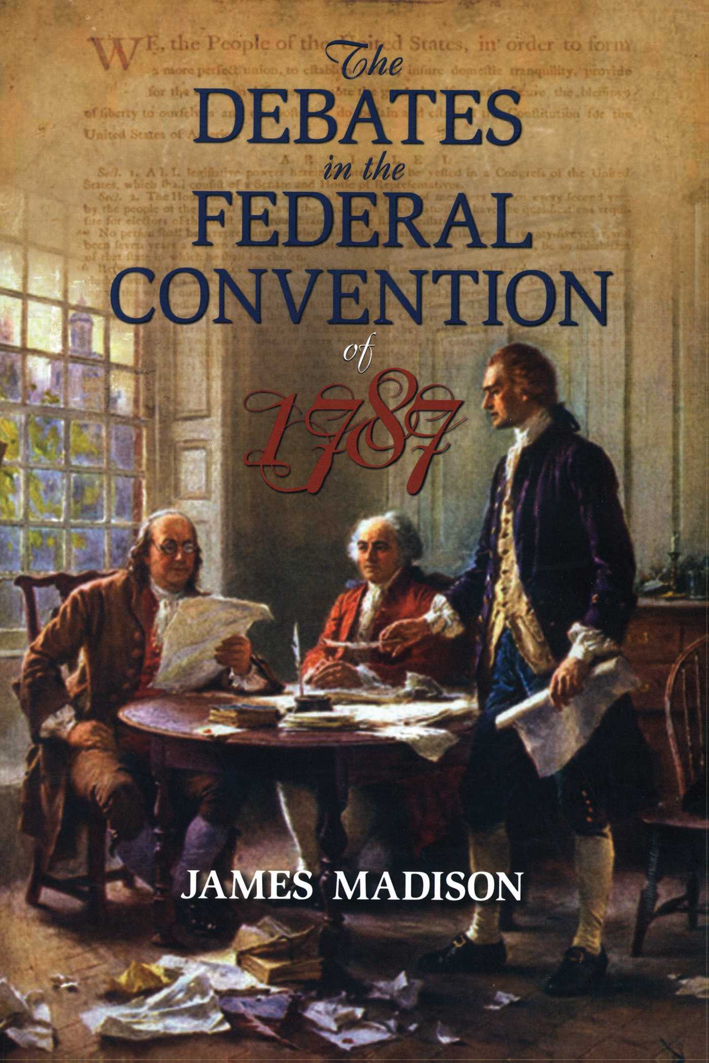 Debates in the Federal Convention of 1787