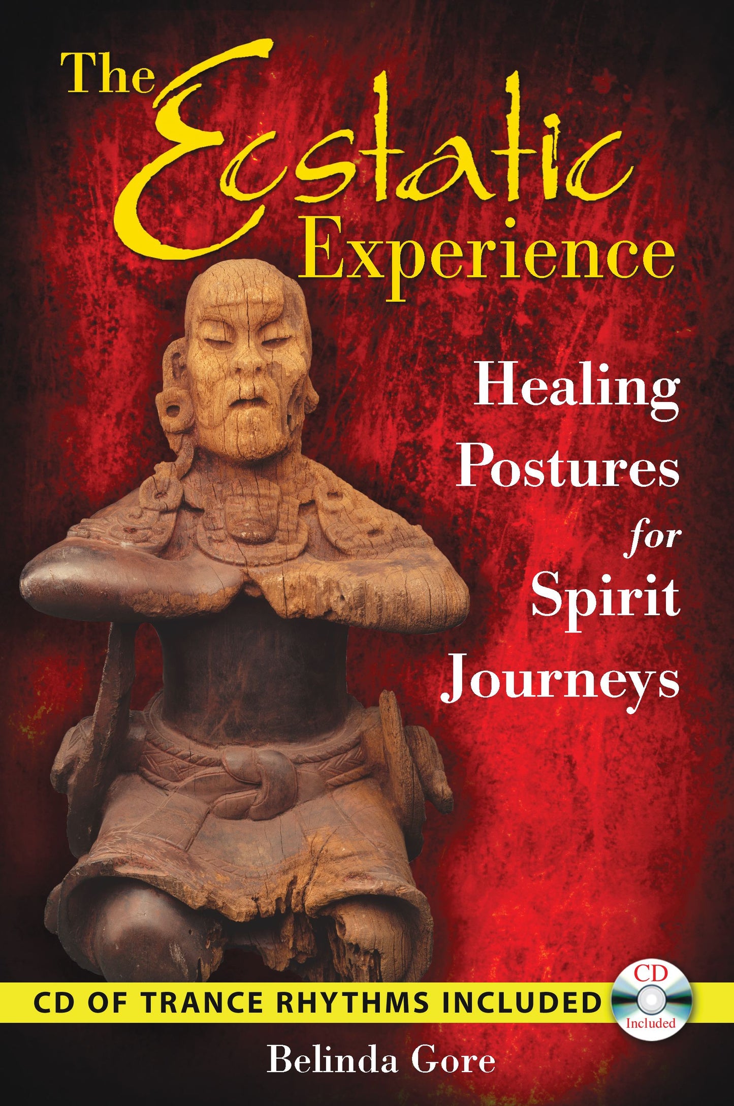 Ecstatic Experience: Healing Postures for Spirit Journeys